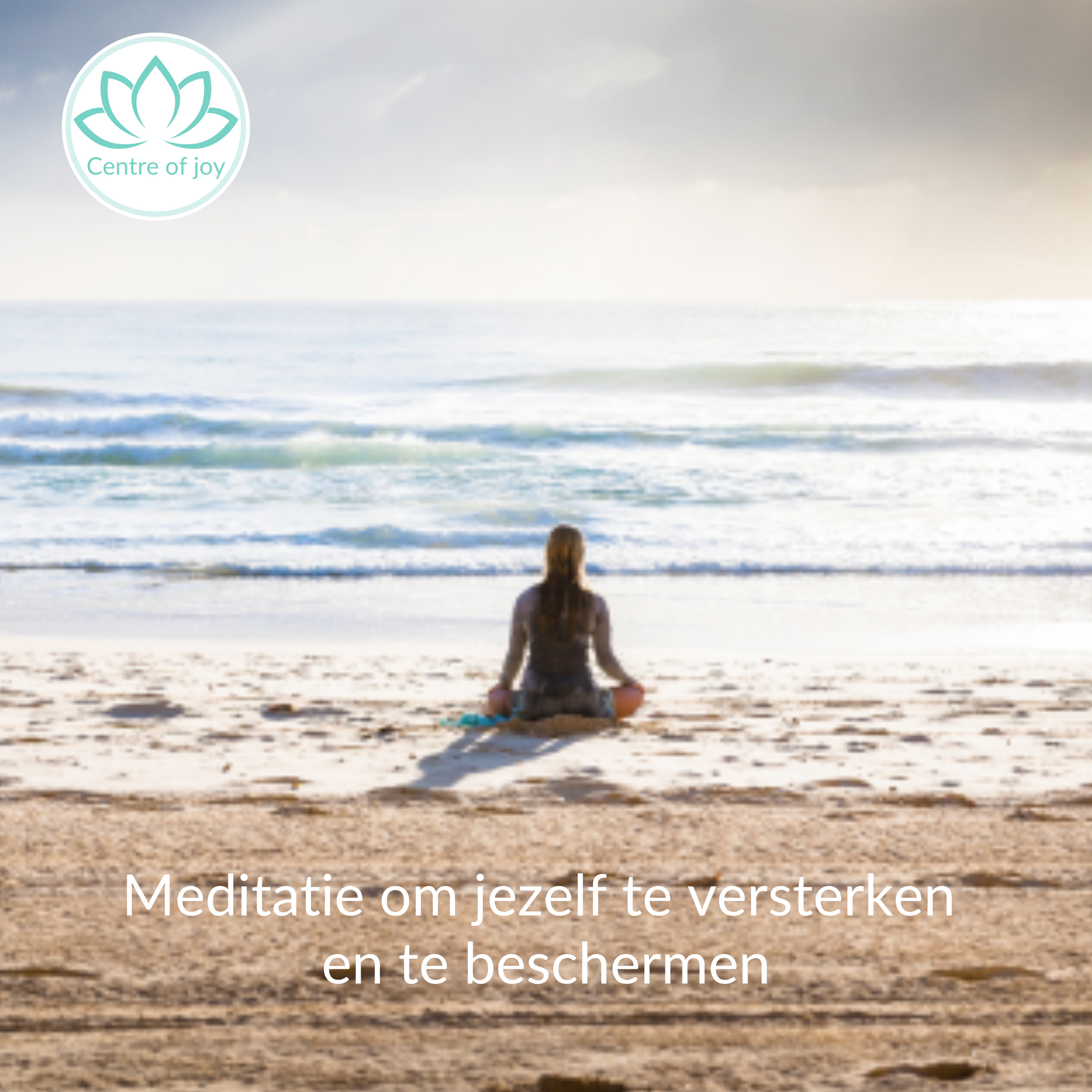 #085 | Meditatie om jezelf te versterken en beschermen