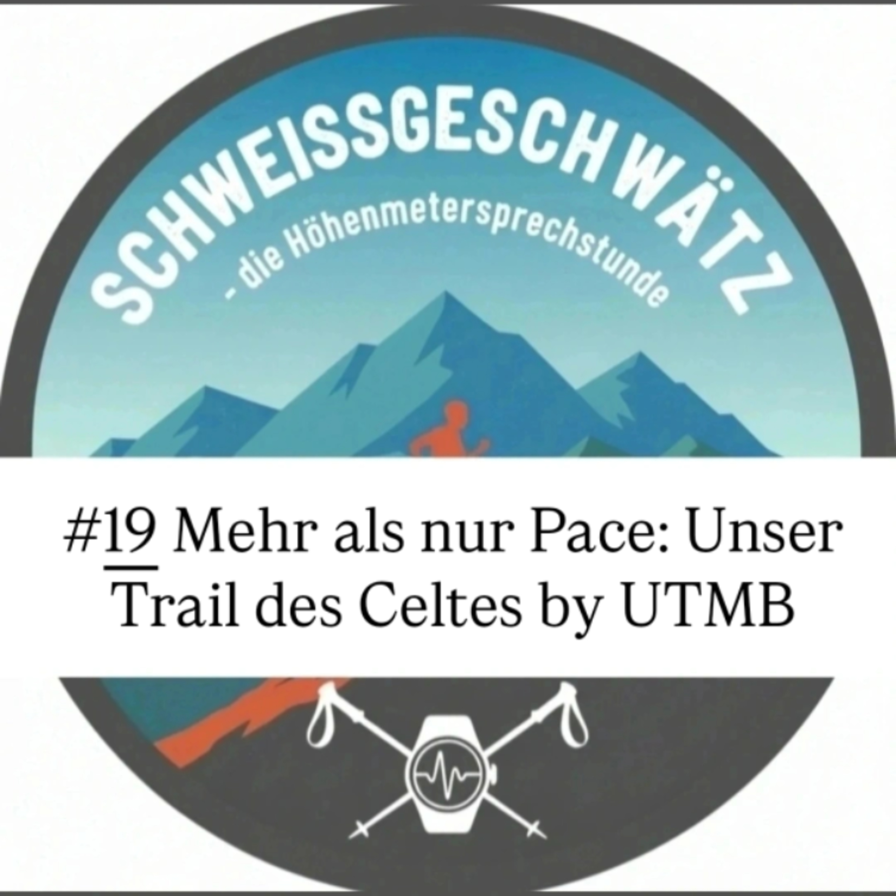 #19 Mehr als nur Pace: Unser Trail des Celtes by UTMB episode artwork