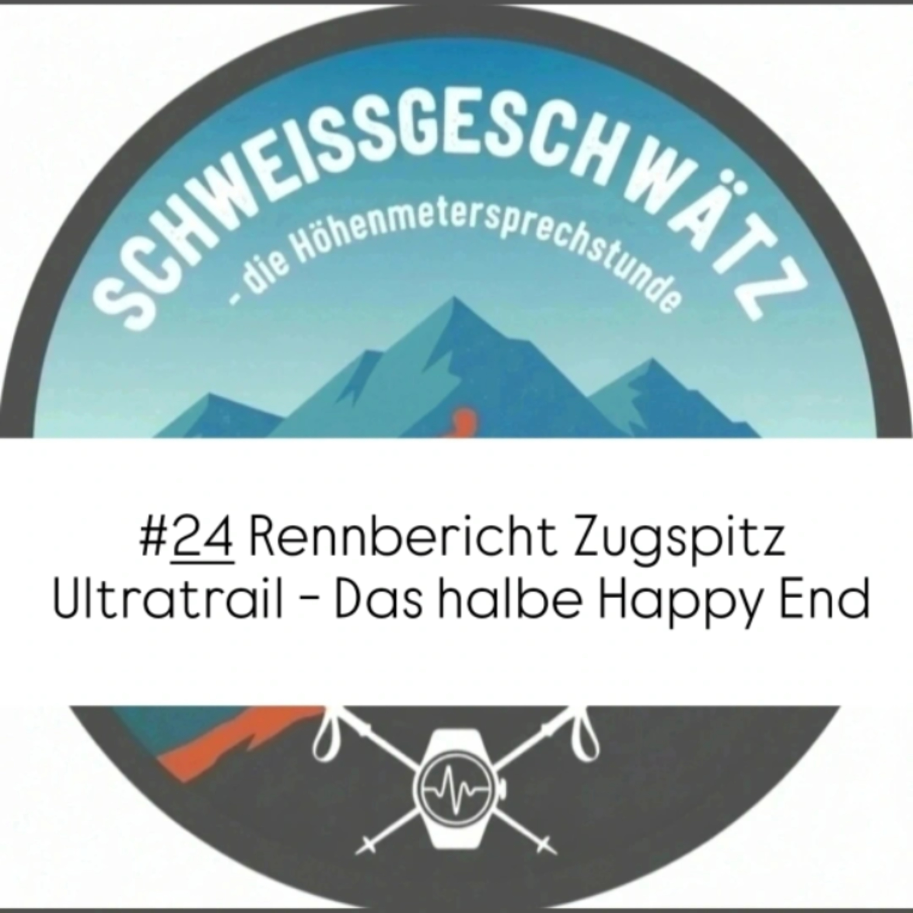 #24 Rennbericht Zugspitz Ultratrail - Das halbe Happy End episode artwork
