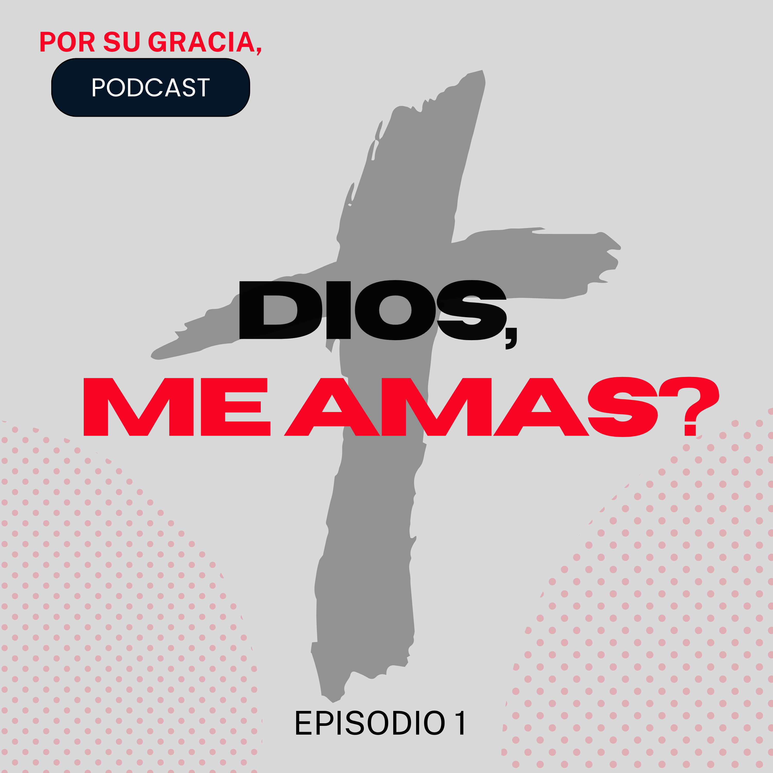 ¿Dios, me amas? - Episodio 1 episode artwork