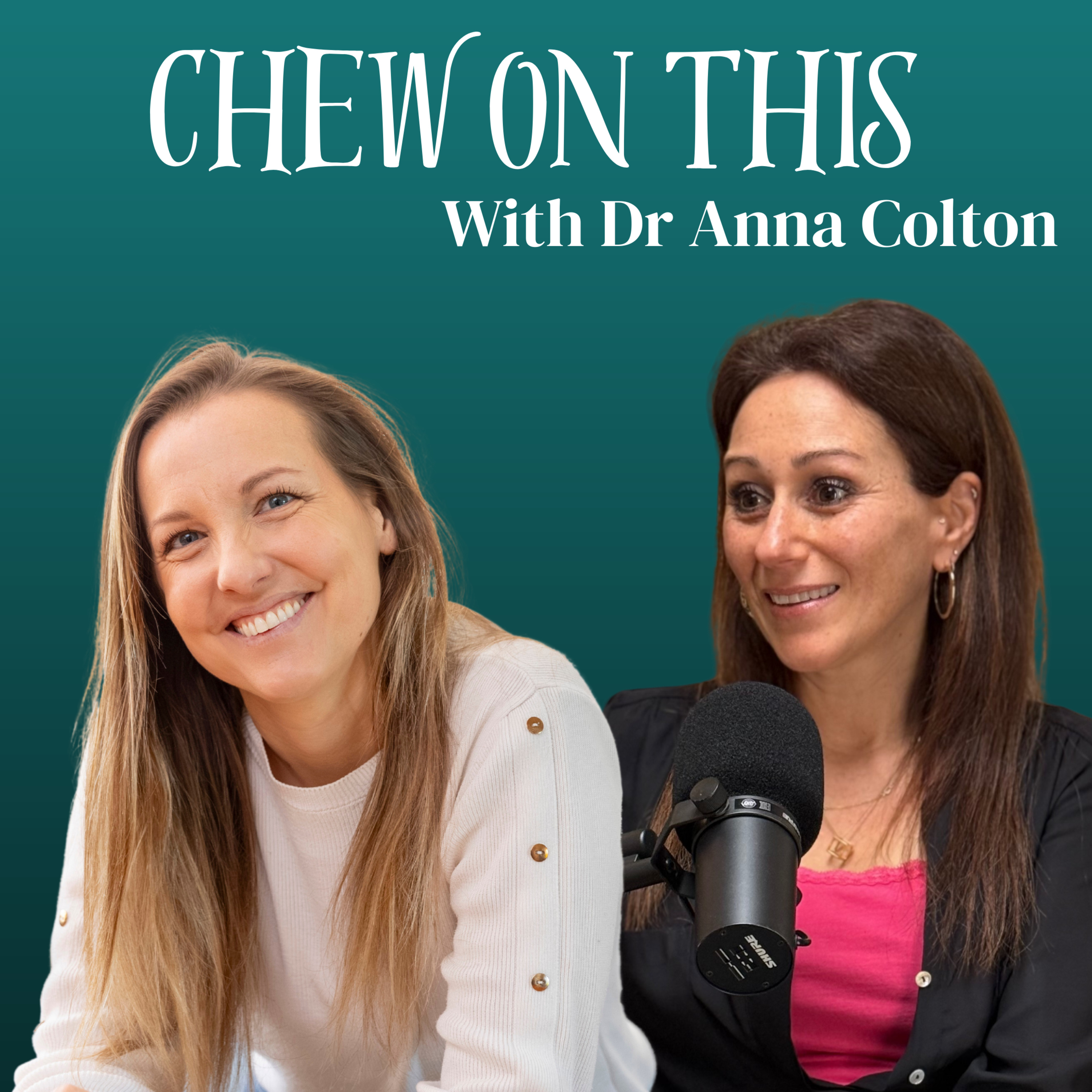 Chew On This with Dr Anna Colton
