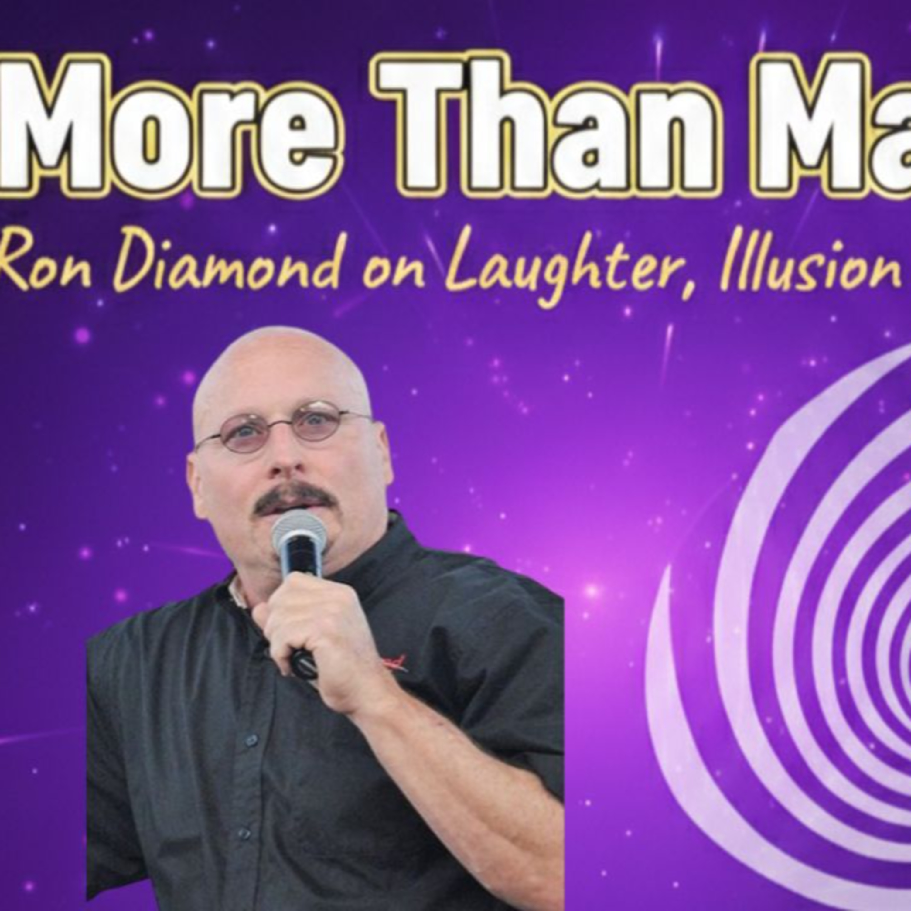 "More Than Magic- Ron Diamond on laughter ,Illusion, and the Joy That Heals" episode artwork