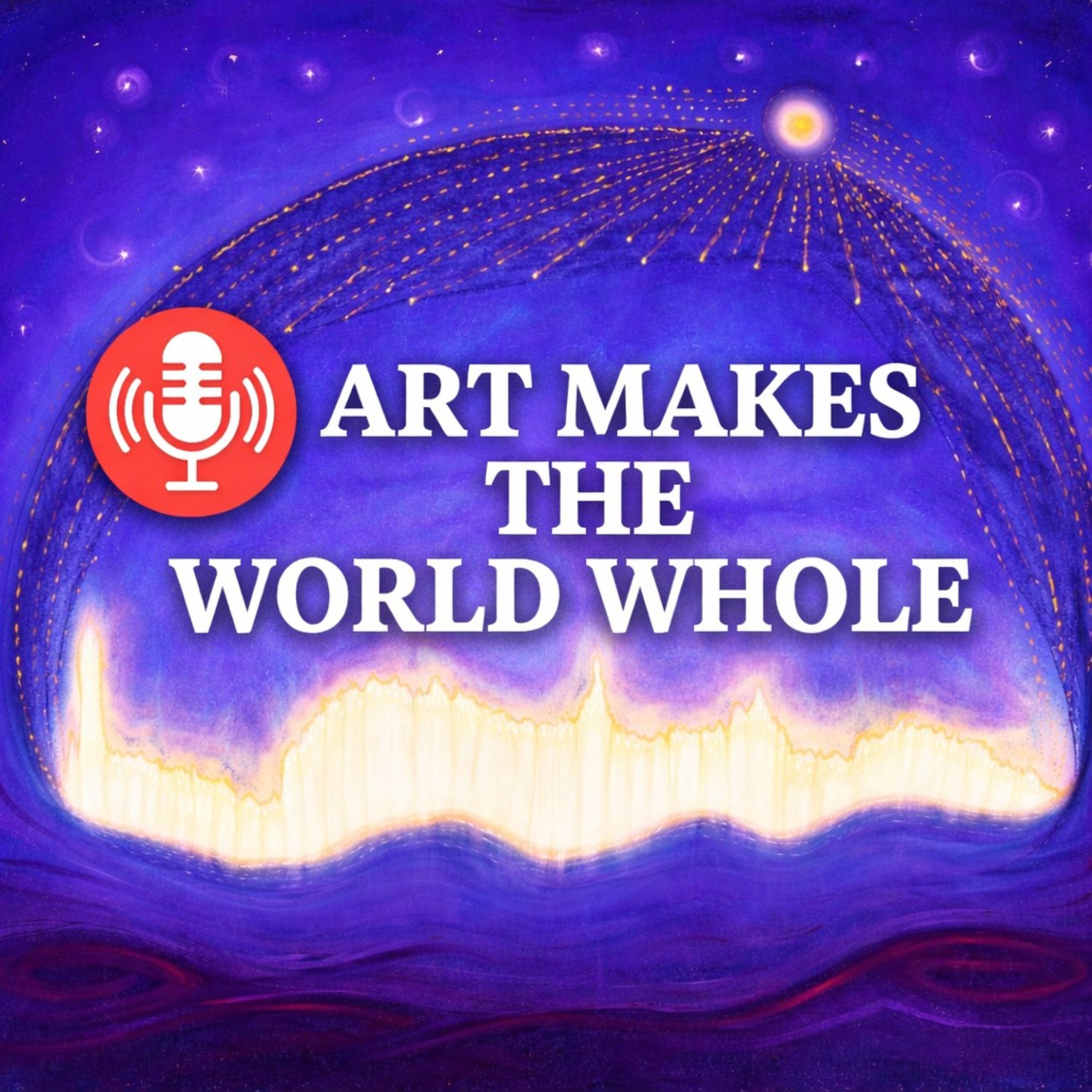 ART MAKES THE WORLD WHOLE episode artwork