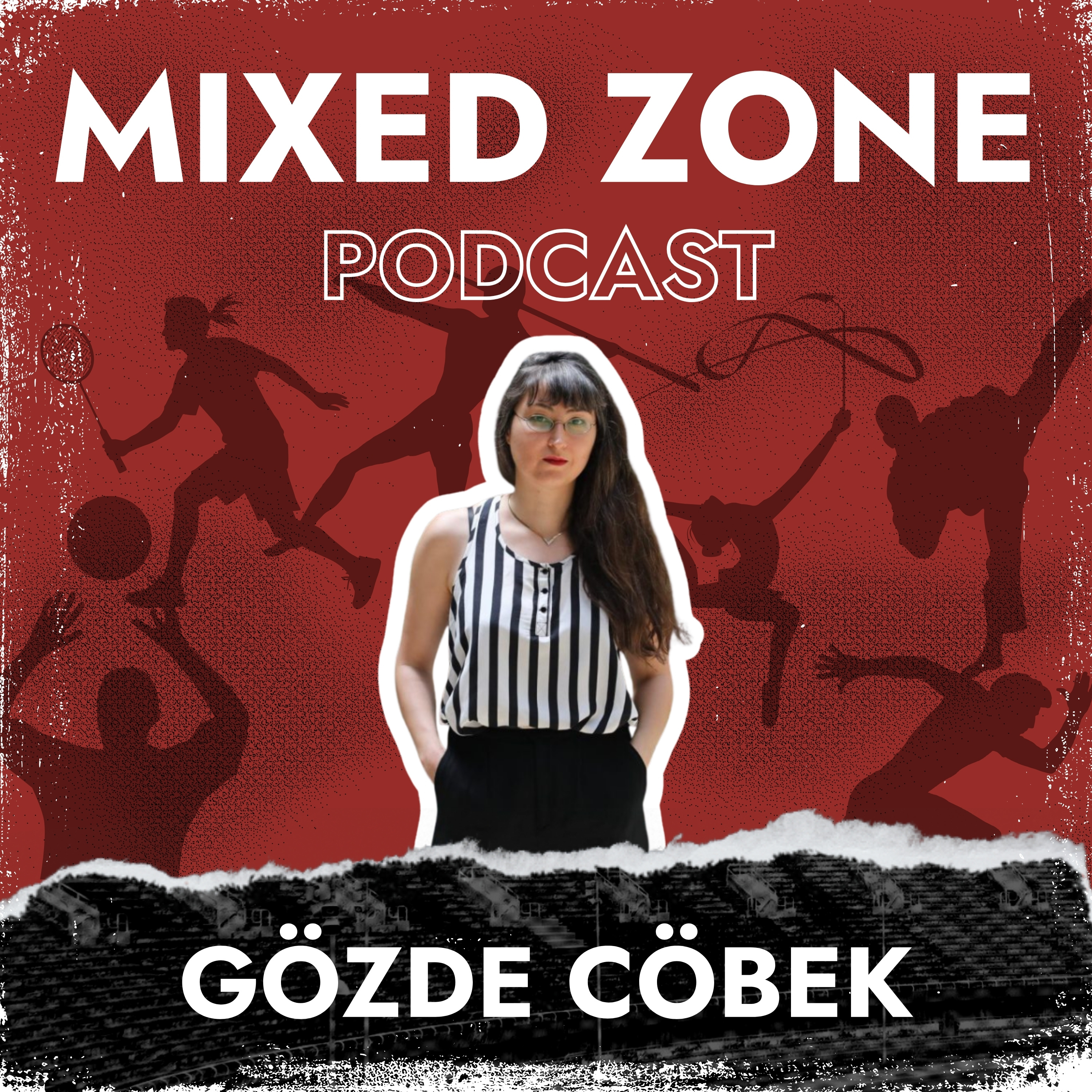 Mixed Zone #6 l Dr.Öğretim Üyesi Gözde Cöbek episode artwork