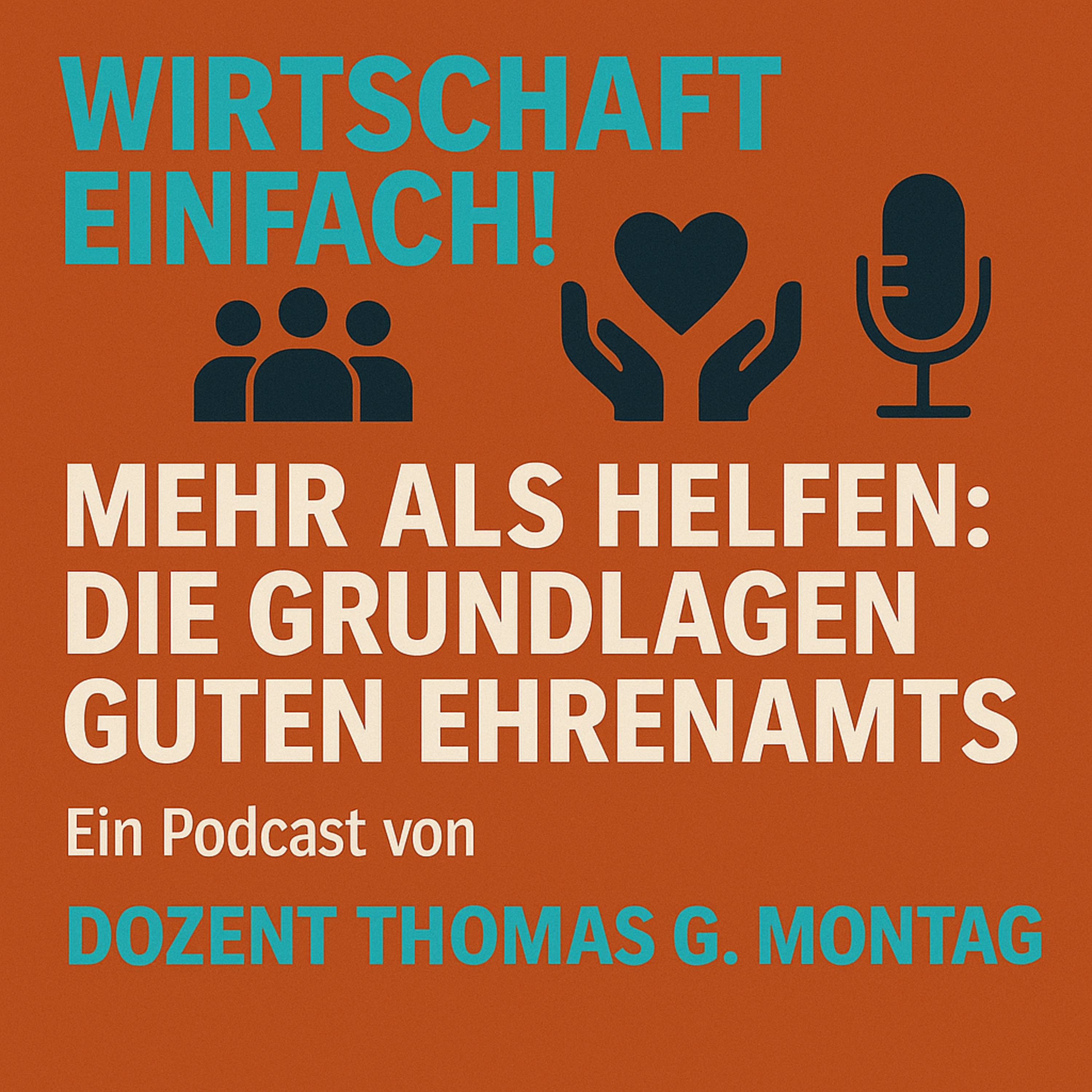 Wirtschaft Einfach! Mehr als helfen - Die Grundlagen guten Ehrenamts
