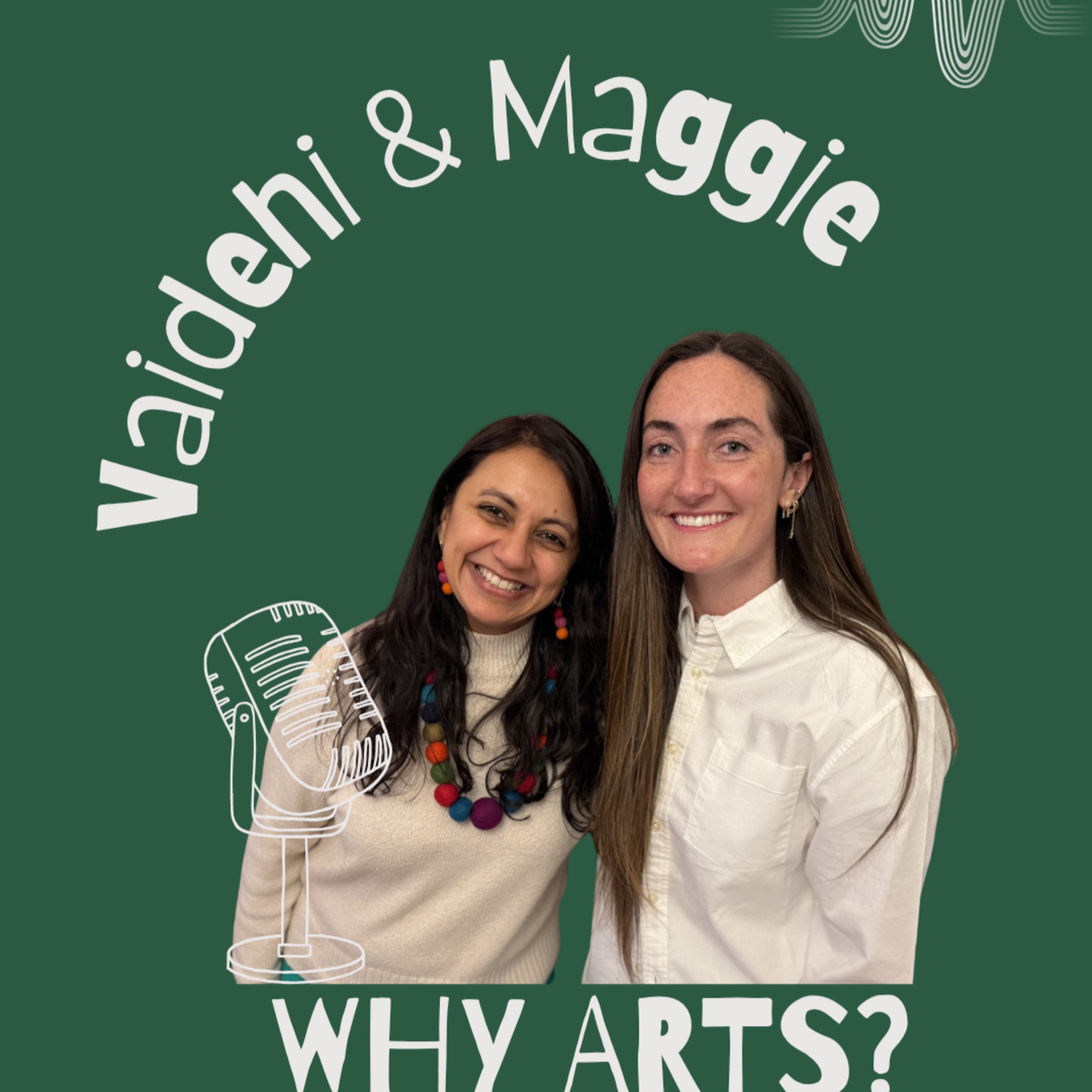 Episode 24 of Why Arts? — Reggio Emilia, Documentation & Children's Agency with Vaidehi Desai and Maggie Oliver episode artwork