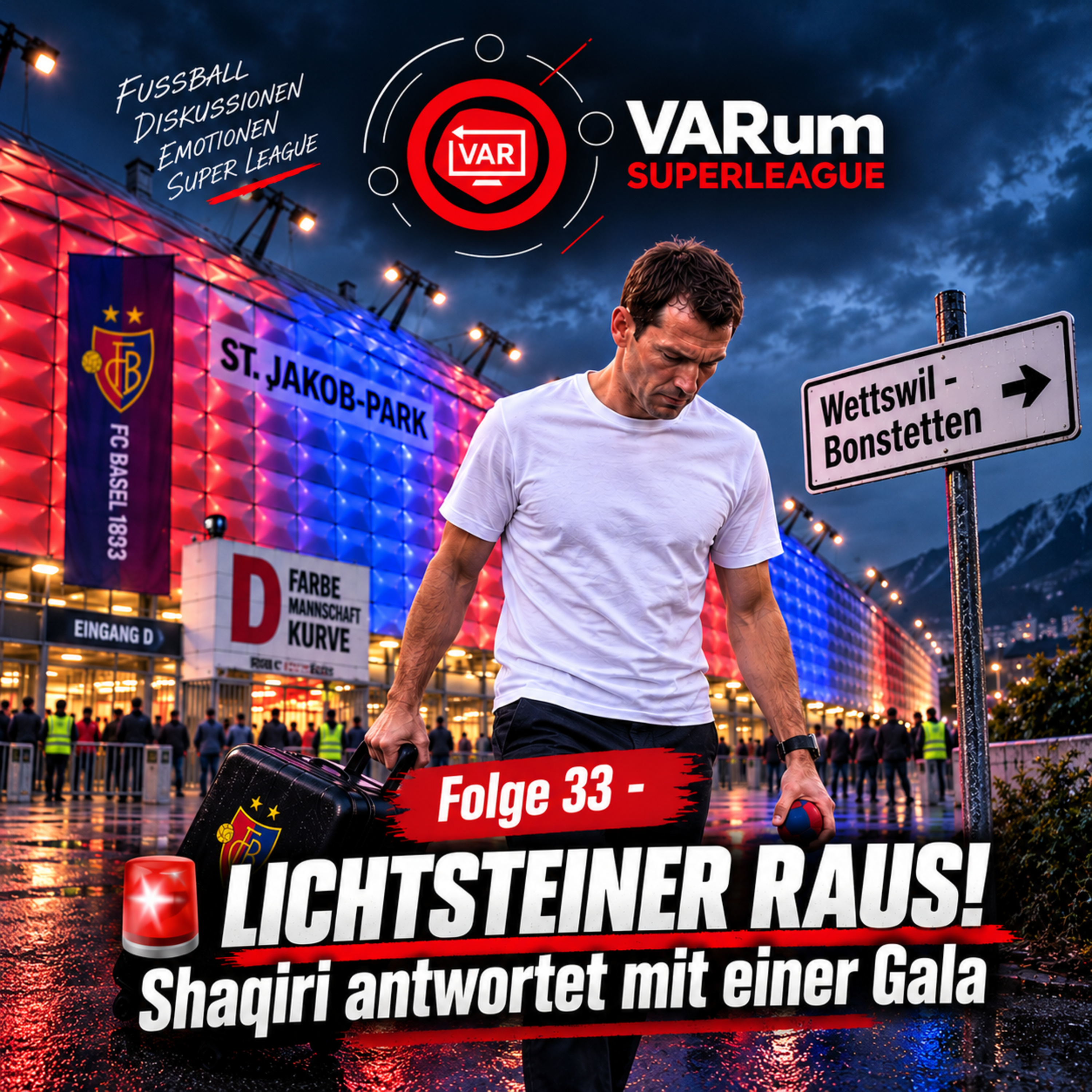 Folge 33 - LICHTSTEINER RAUS! Shaqiri antwortet mit einer Gala🚨 episode artwork