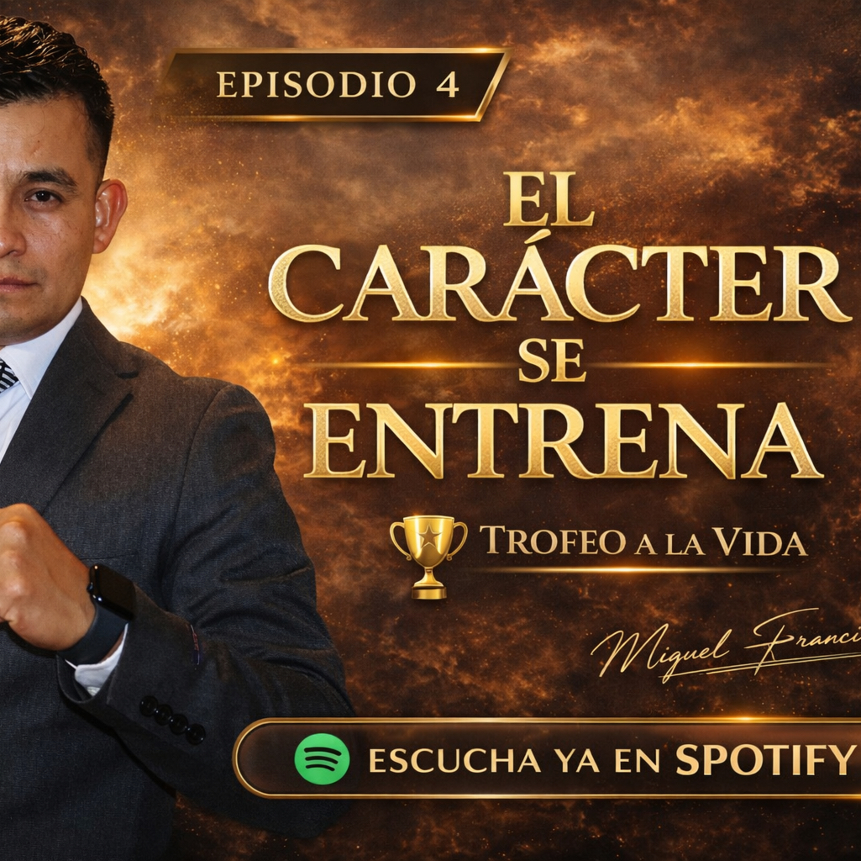 Episodio 4 El Carácter se Entrena  episode artwork
