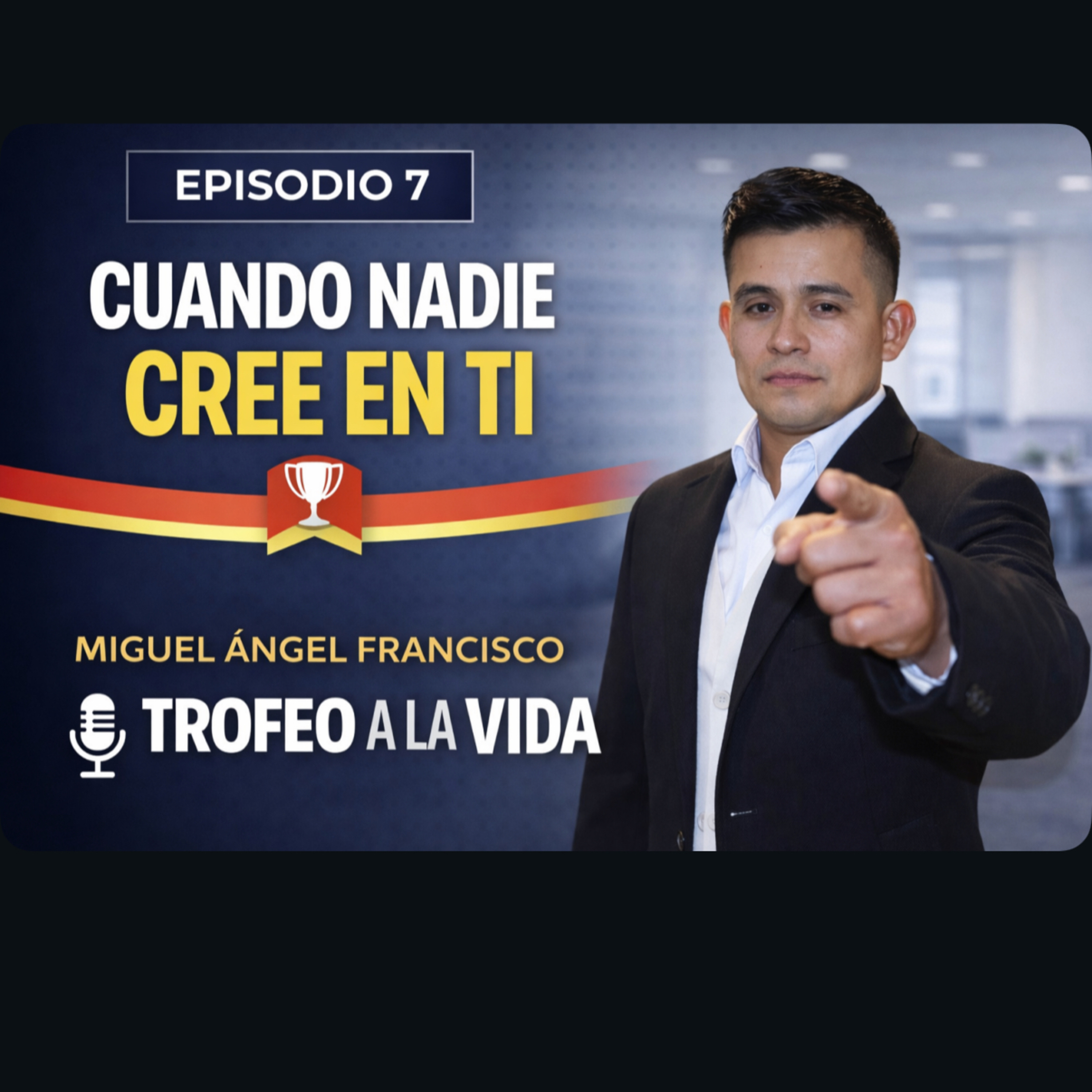Episodio 7 Cuando Nadie Cree en Ti  episode artwork