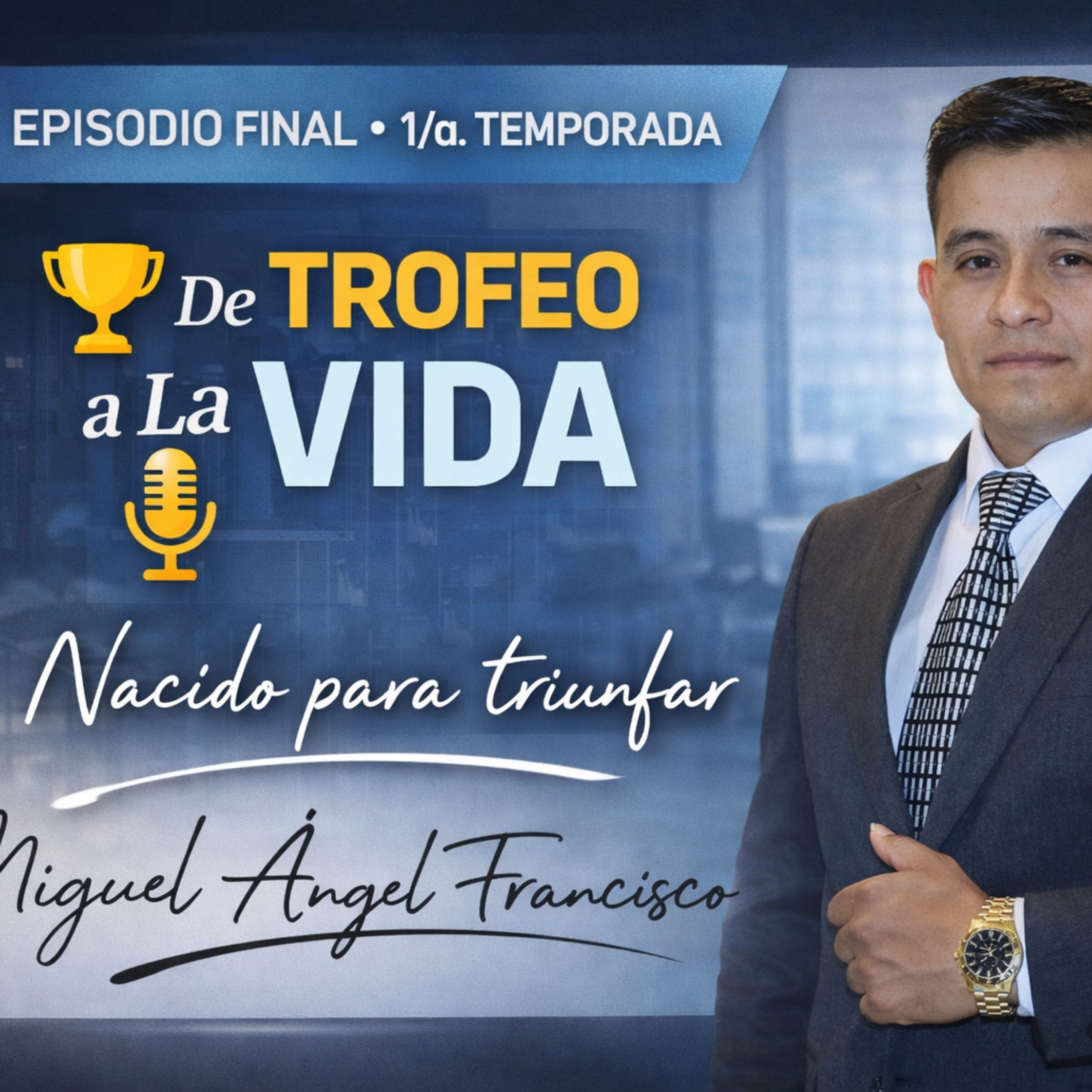 Episodio Final El Inicio del Legado Final de Trofeo a la a Vida episode artwork