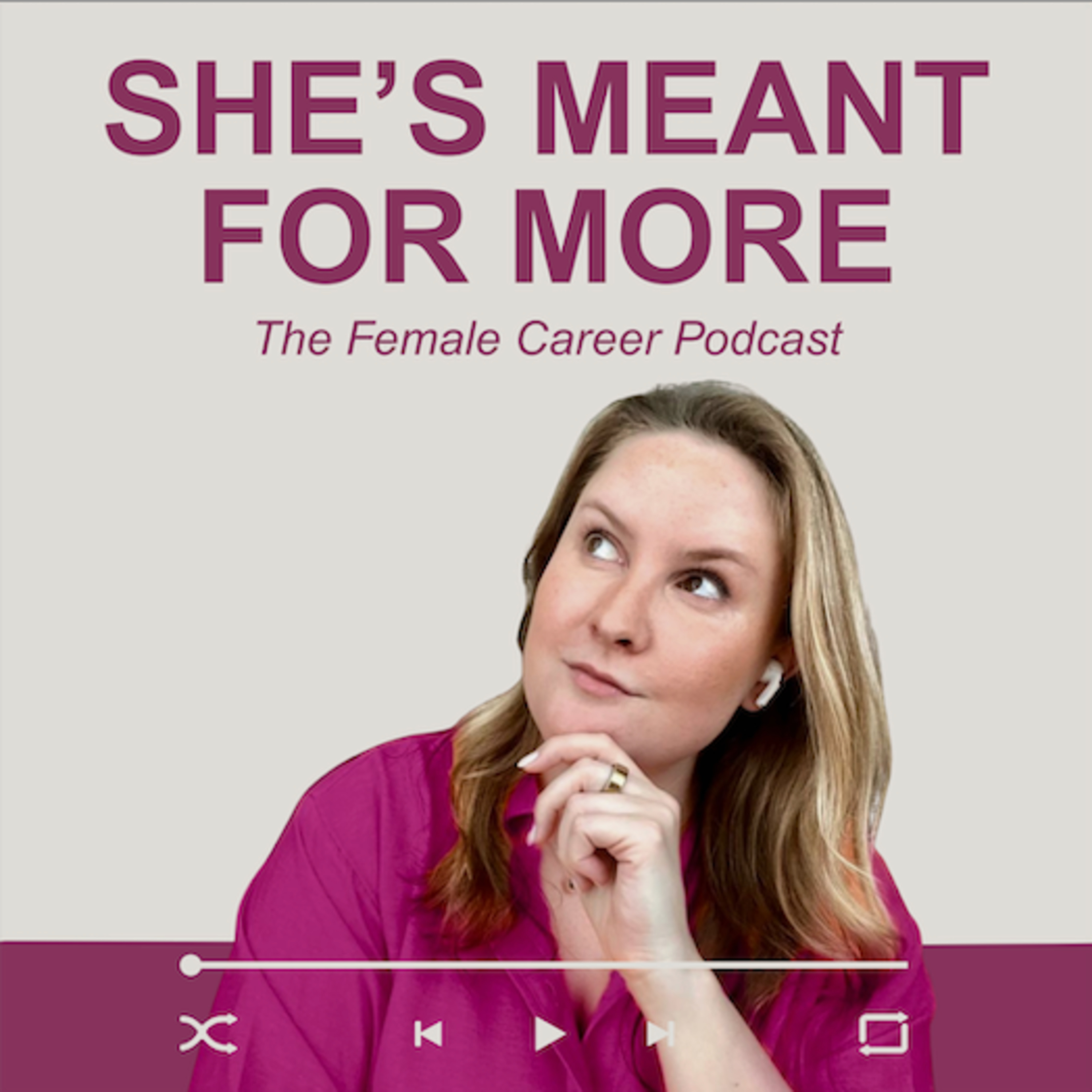 She\'s meant for more - The Female Career Podcast