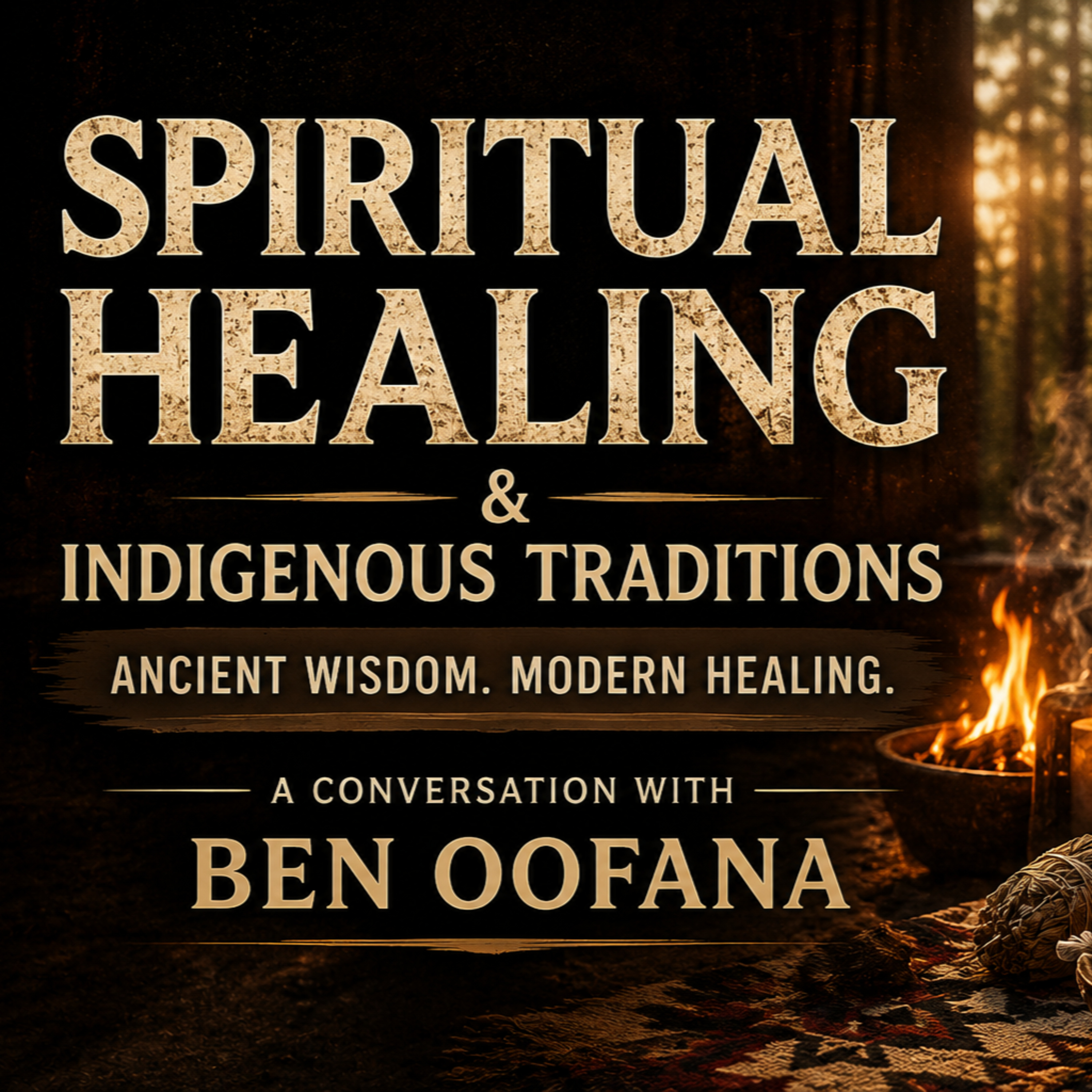 Spiritual Healing & Indigenous Traditions | A Conversation with Ben Oofana episode artwork