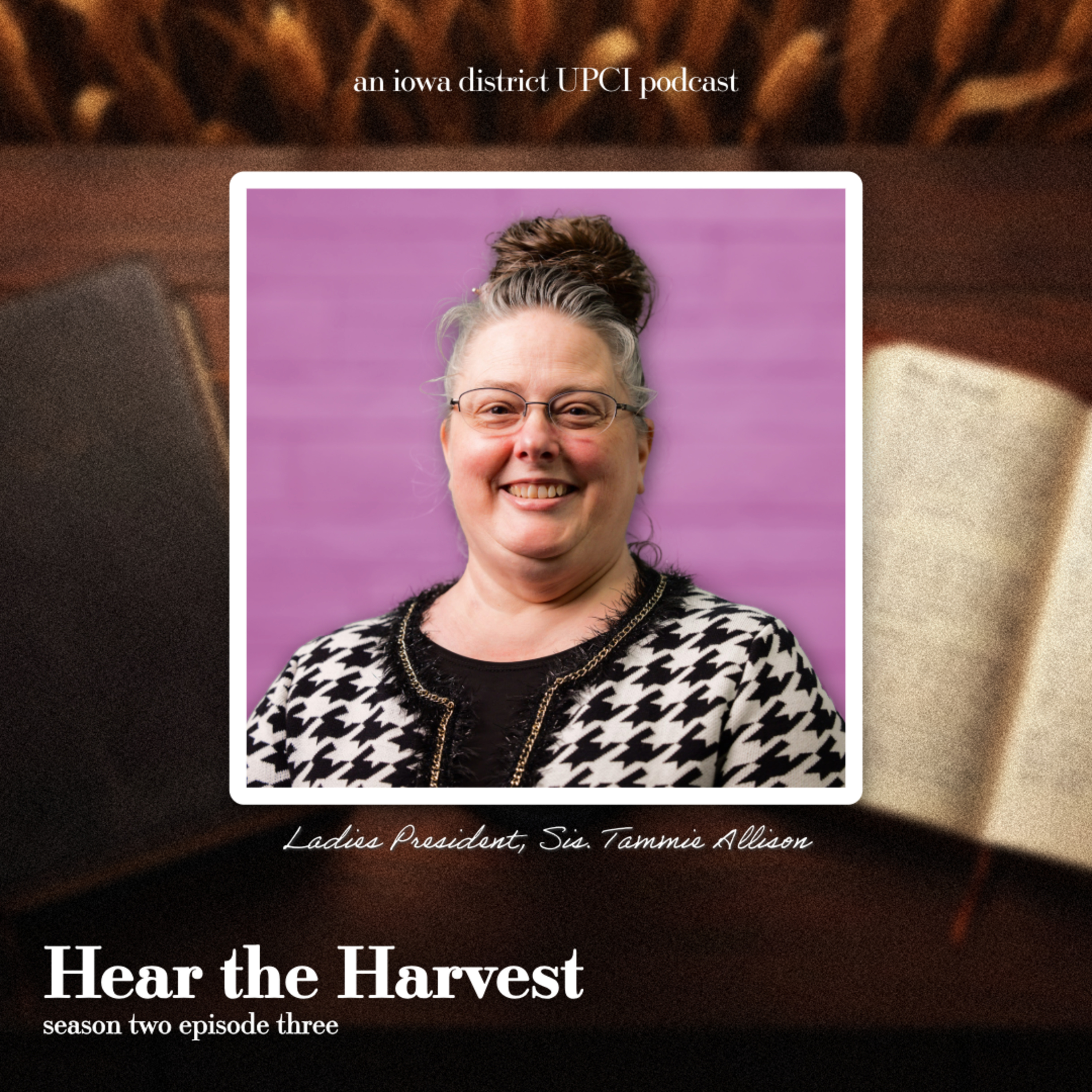 S2 Ep. 3 | Sis. Tammie Allison, Ladies President