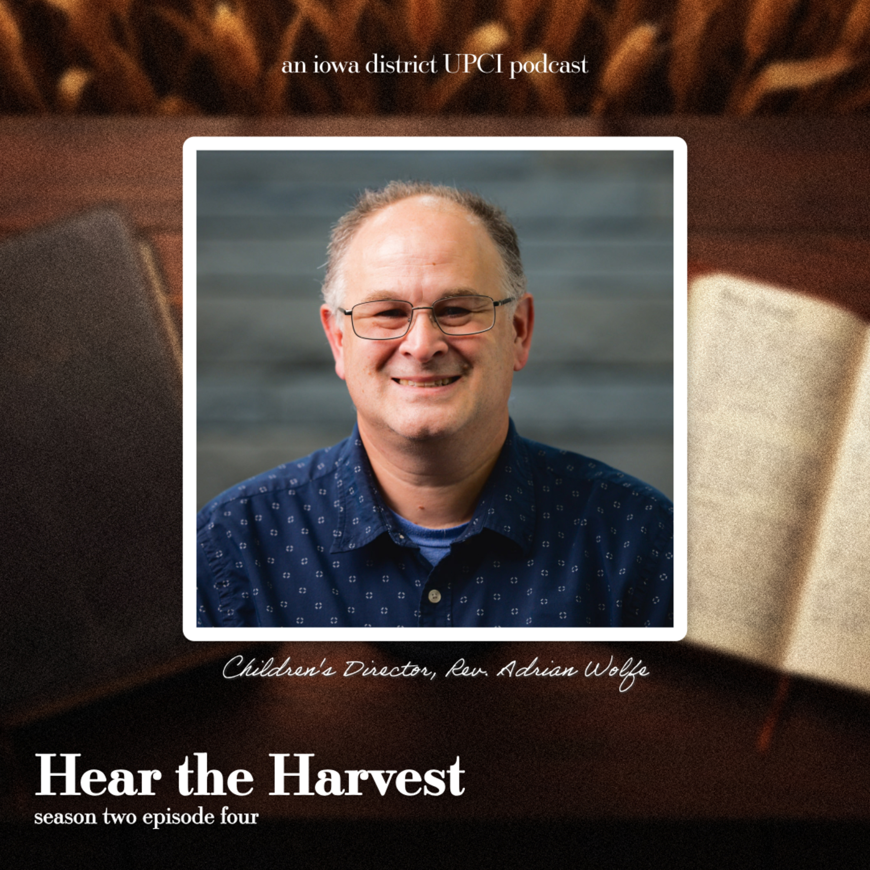 S2 Ep. 4 | Rev. Adrian Wolfe, Children’s Ministries Director