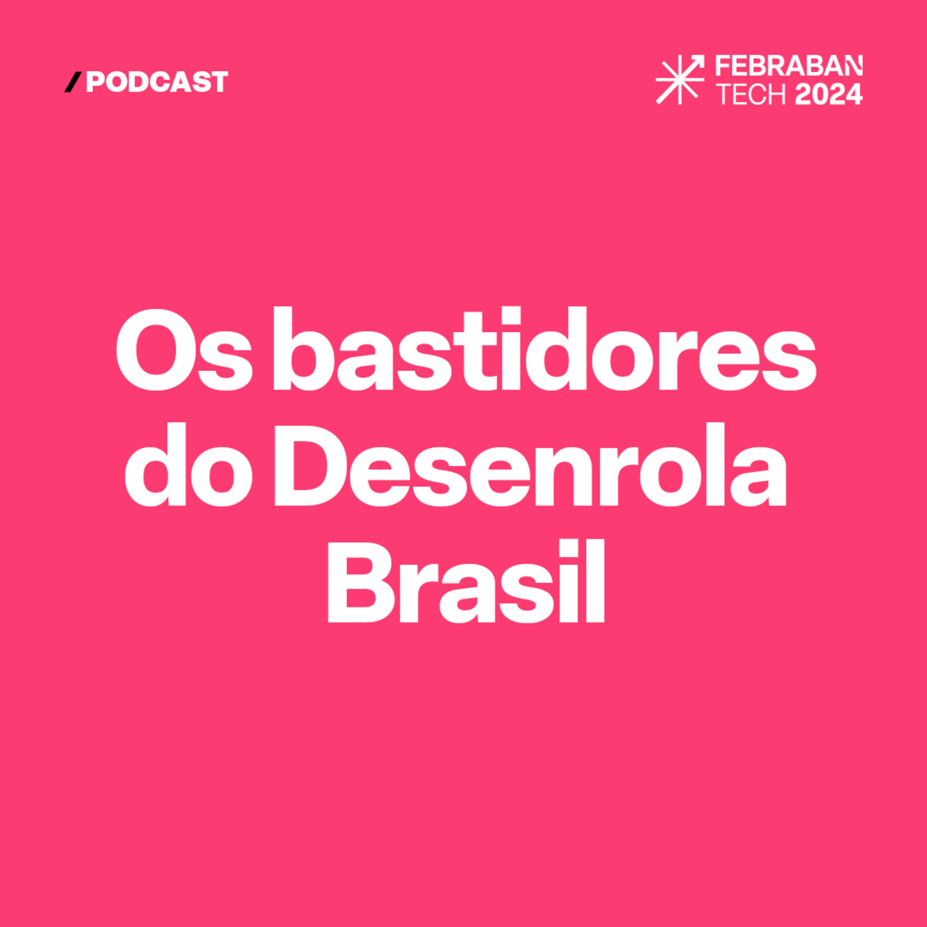 Os bastidores do Desenrola