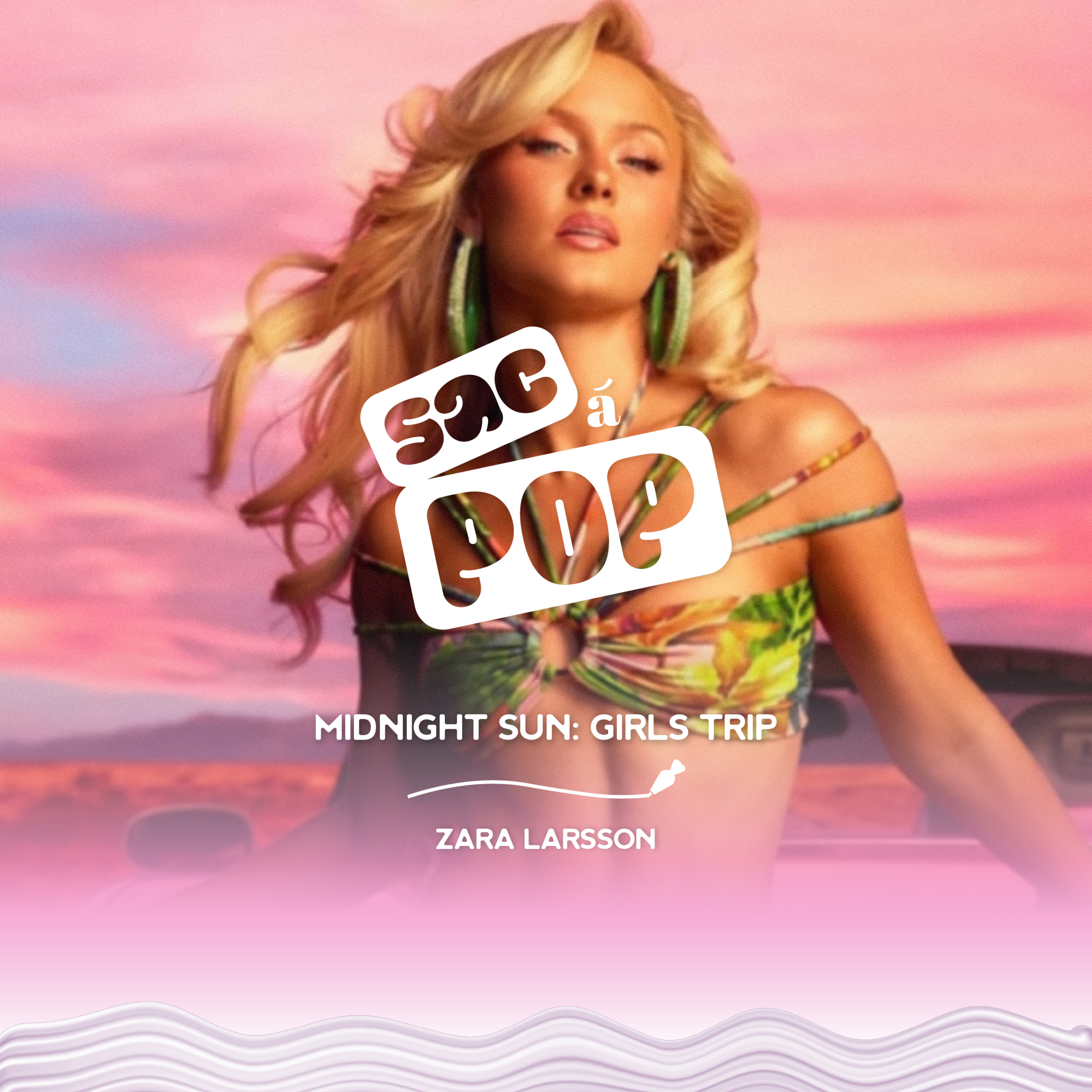 Midnight Sun: Girls Trip - Zara Larsson episode artwork