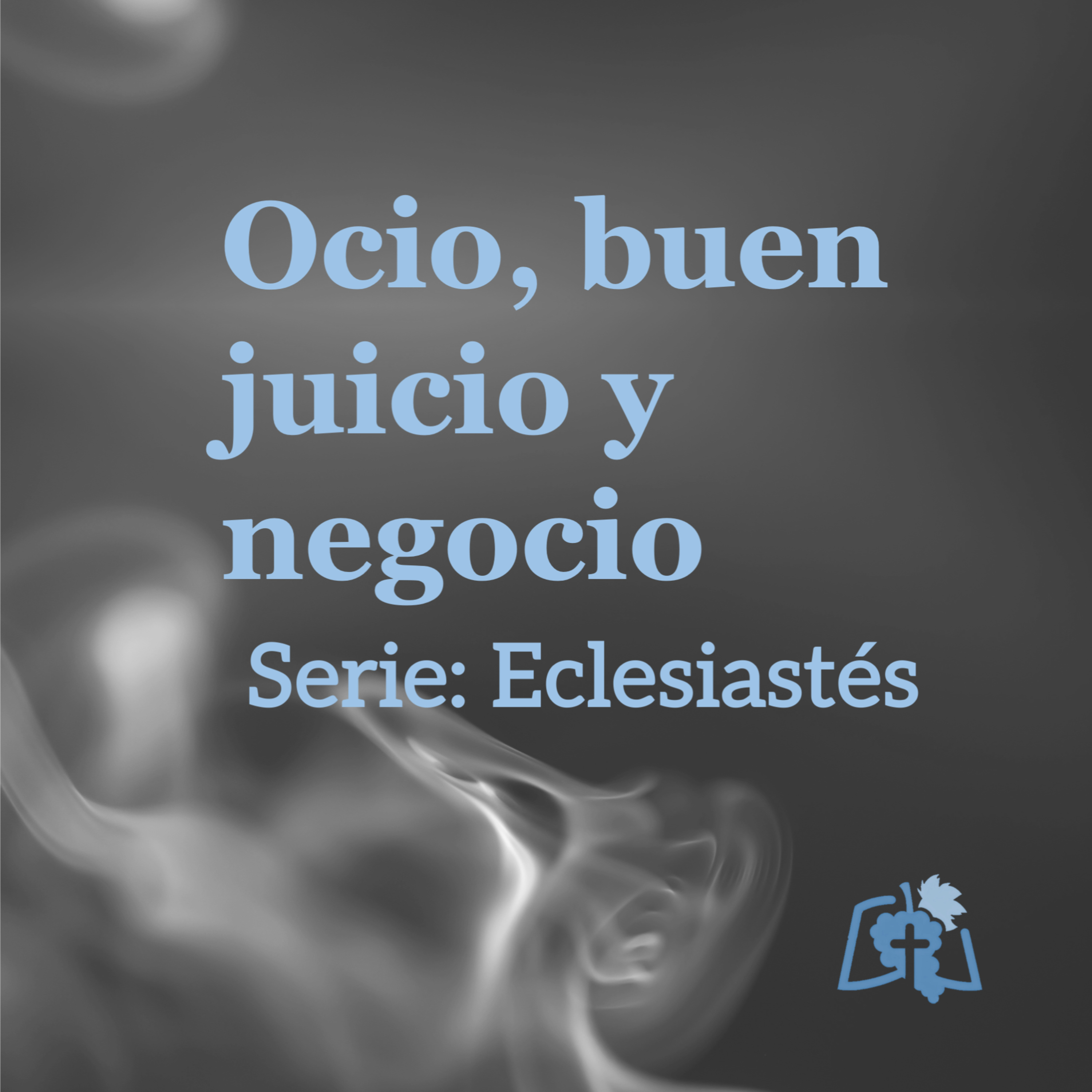 Ocio, buen juicio y negocio (Eclesiastés 2:1-26)