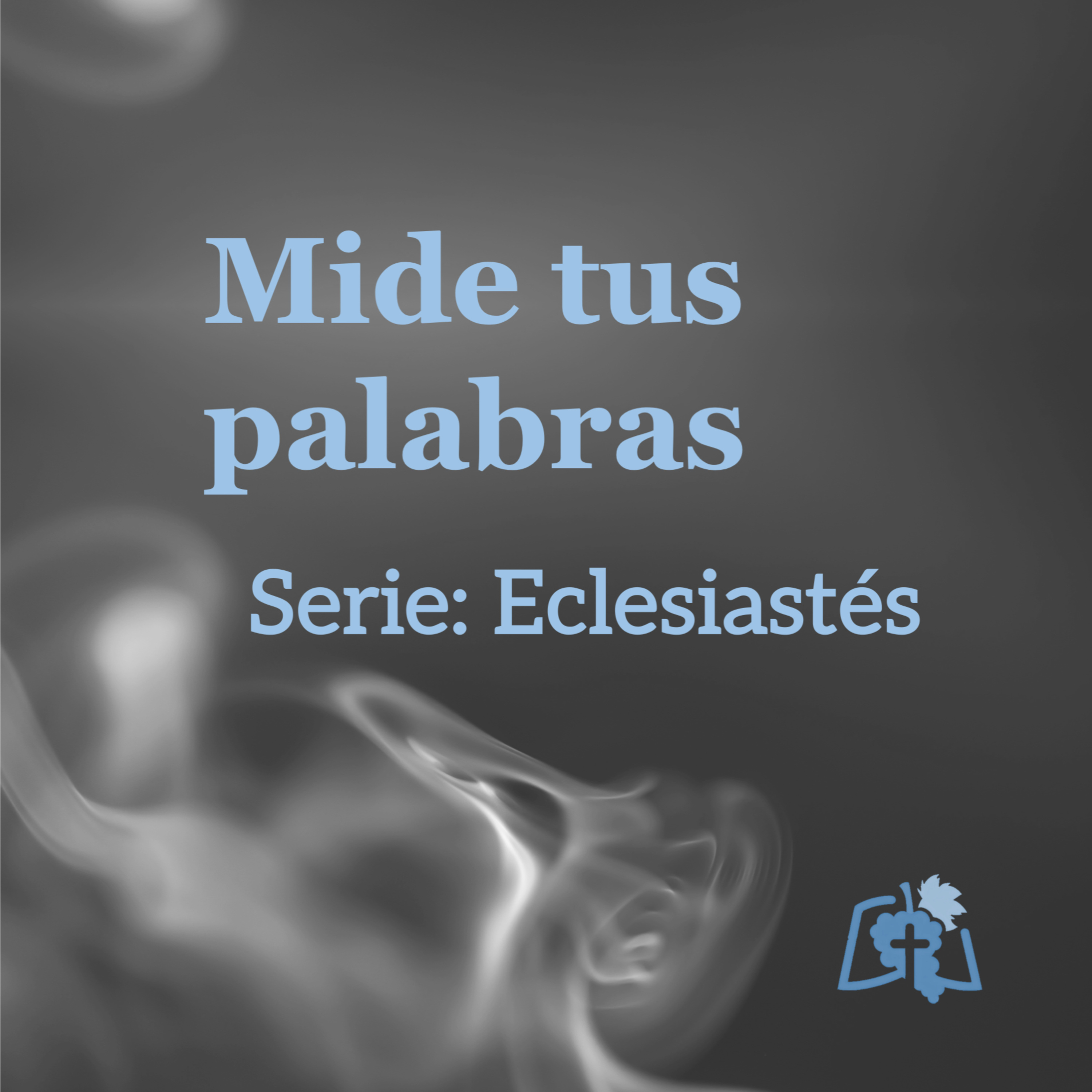 Mide tus palabras (Eclesiastés 5:1-7)