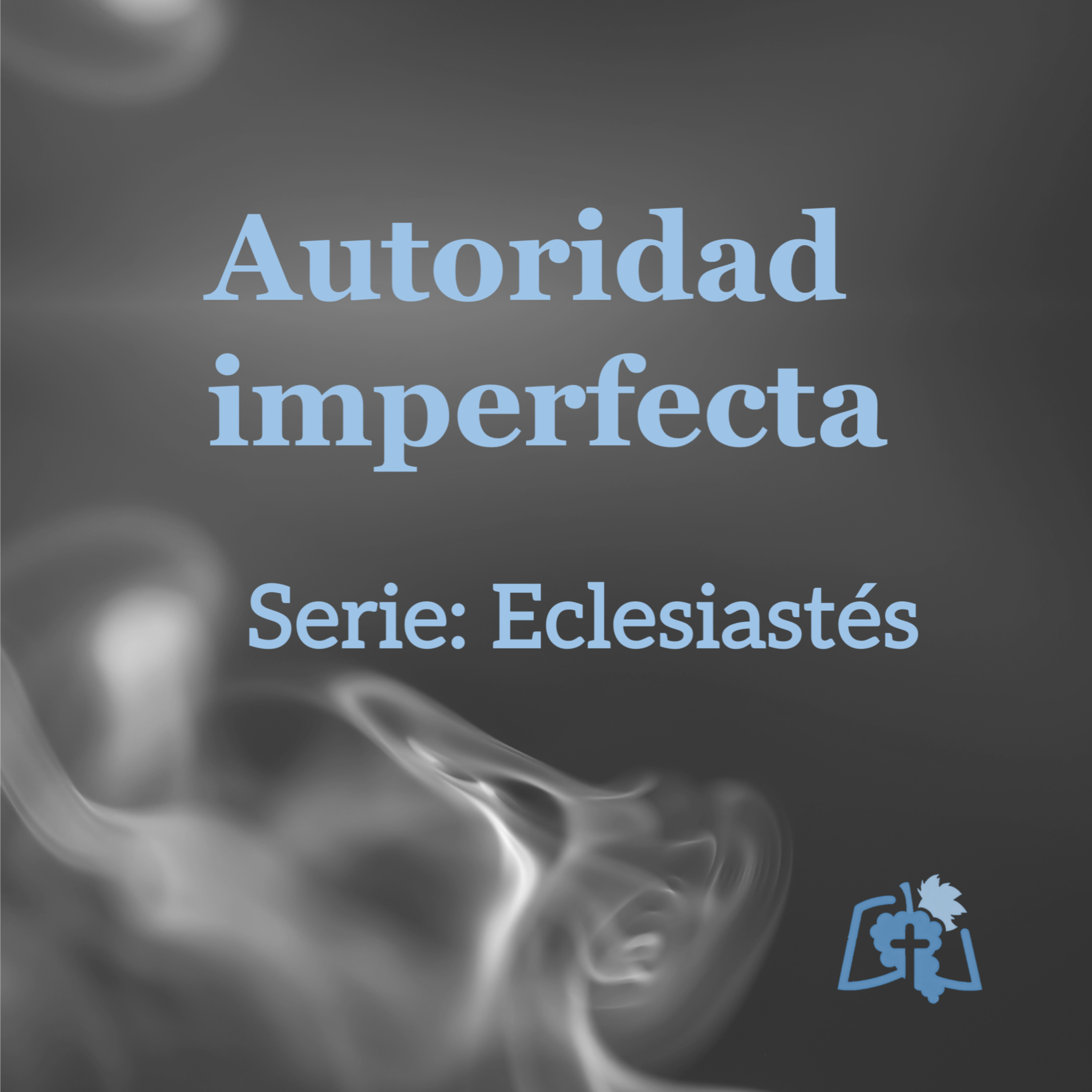 Autoridad imperfecta (Eclesiastés 8:2-17) episode artwork