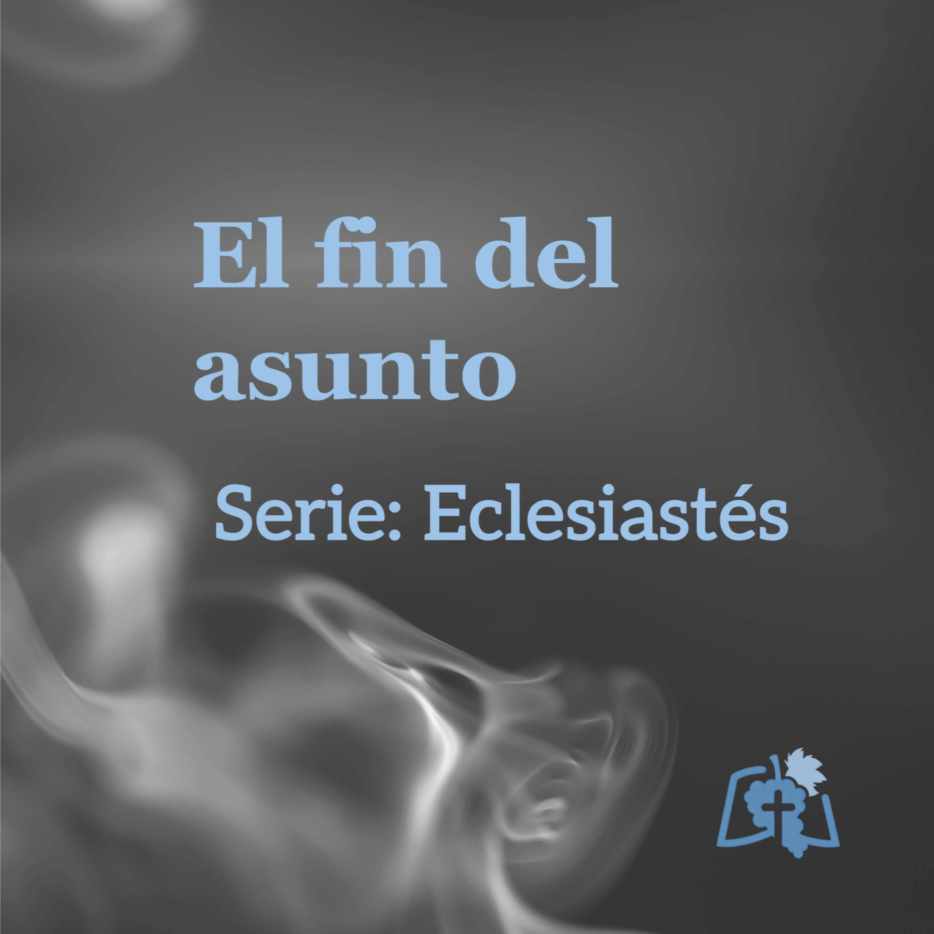 El fin del asunto (Eclesiastés 12:9-14)