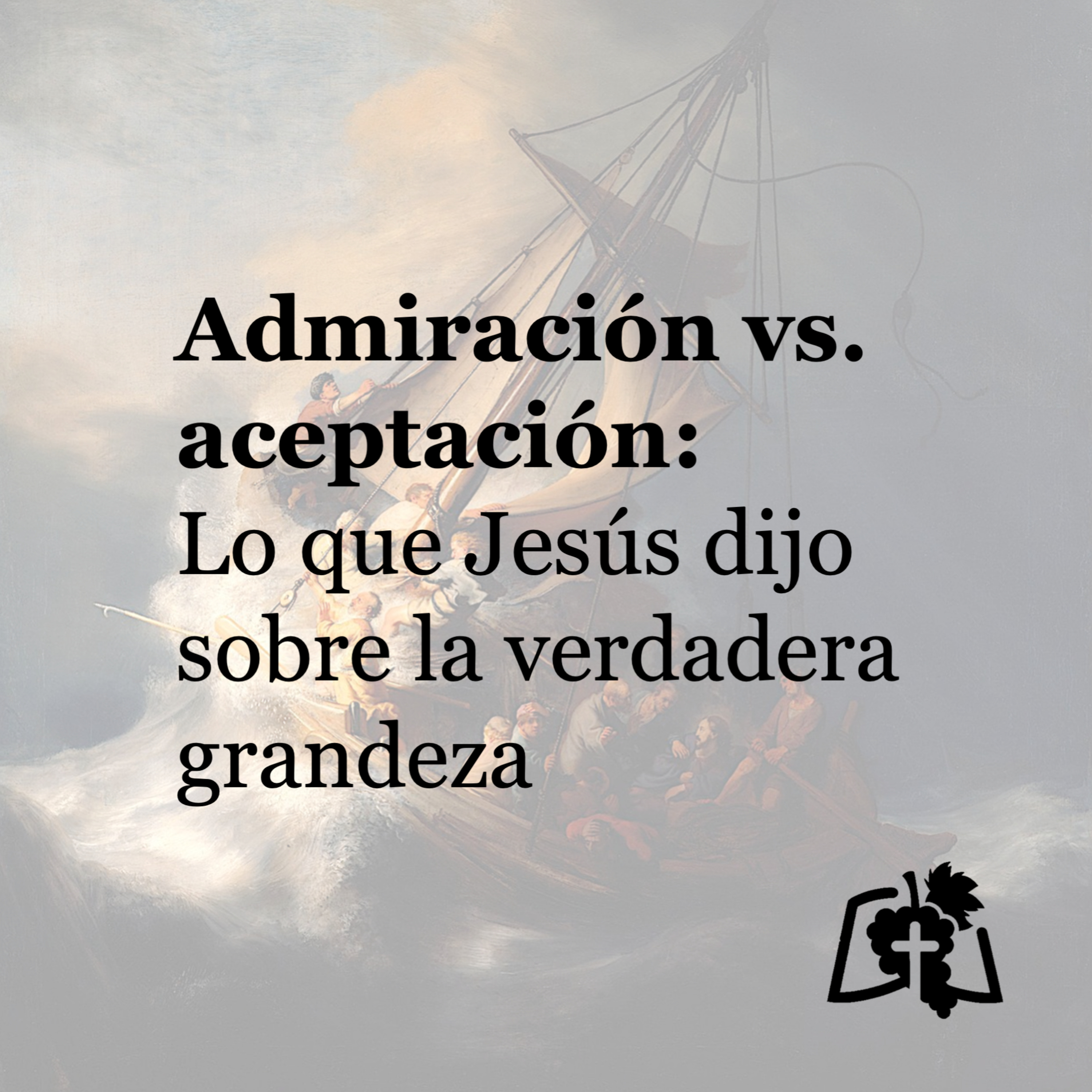 Admiración vs. Aceptación: Lo que Jesús dijo sobre la verdadera grandeza | Lucas 9:37-48