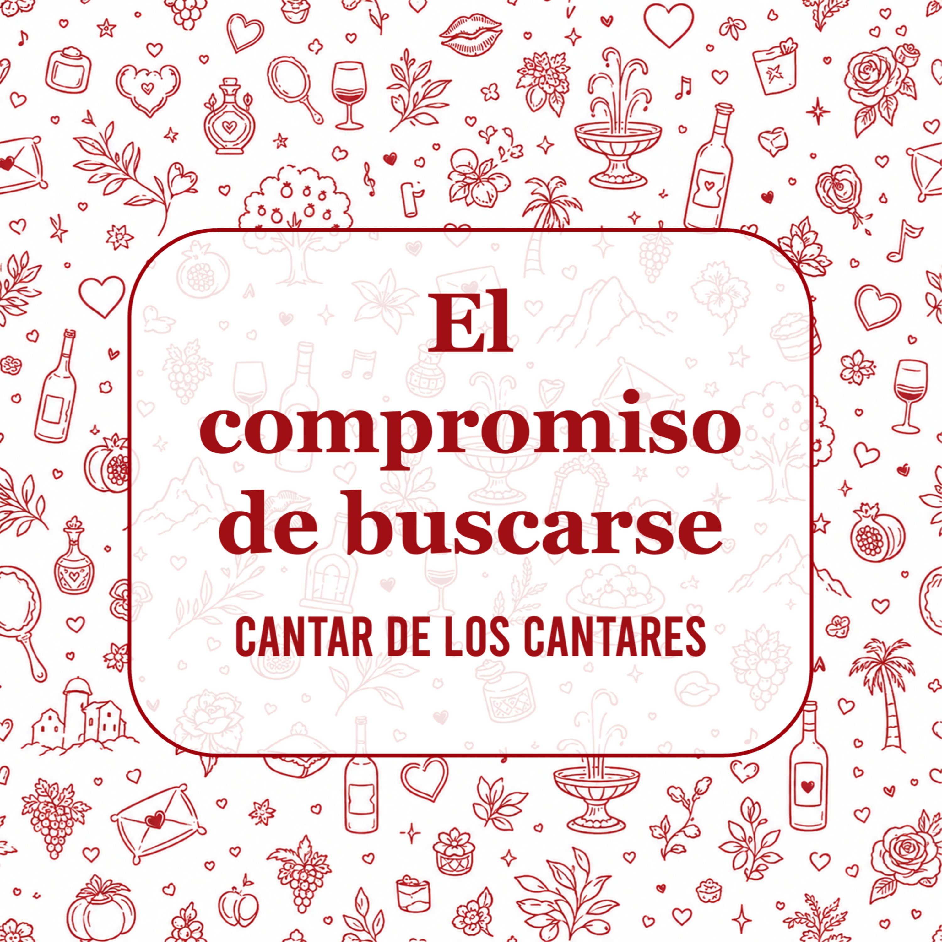 El compromiso de buscarse: La presencia que mantiene vivo el matrimonio | Cantares 2:8-3:5