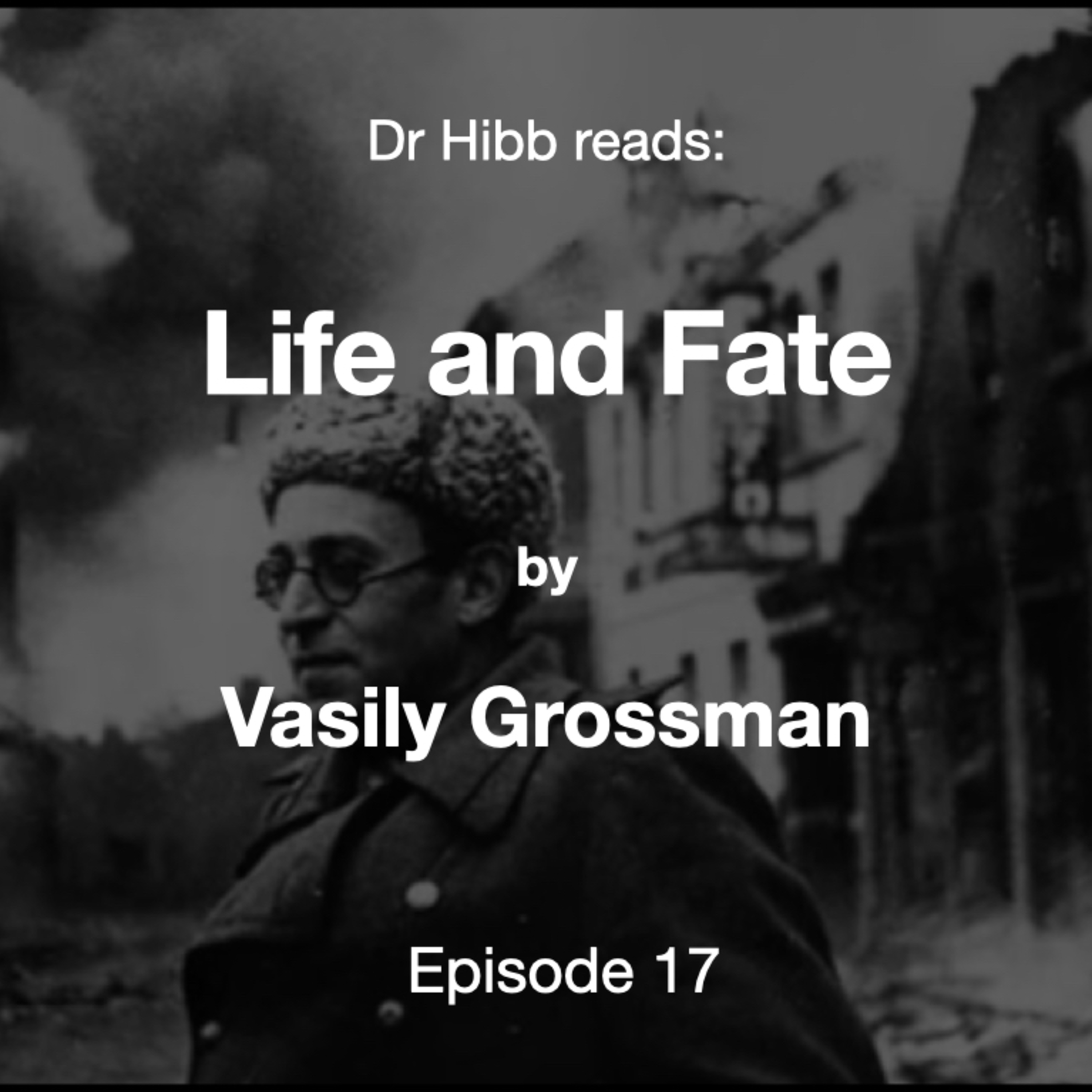 Episode 17: Life and Fate by Vasily Grossman episode artwork
