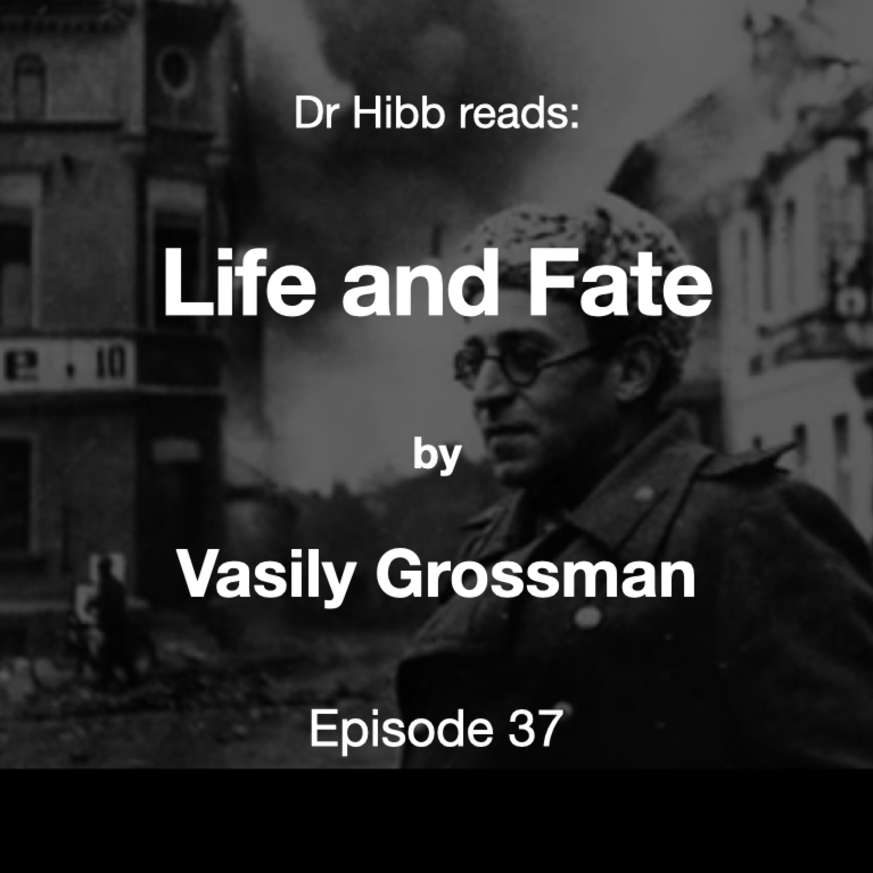 Episode 37: Life and Fate by Vasily Grossman episode artwork