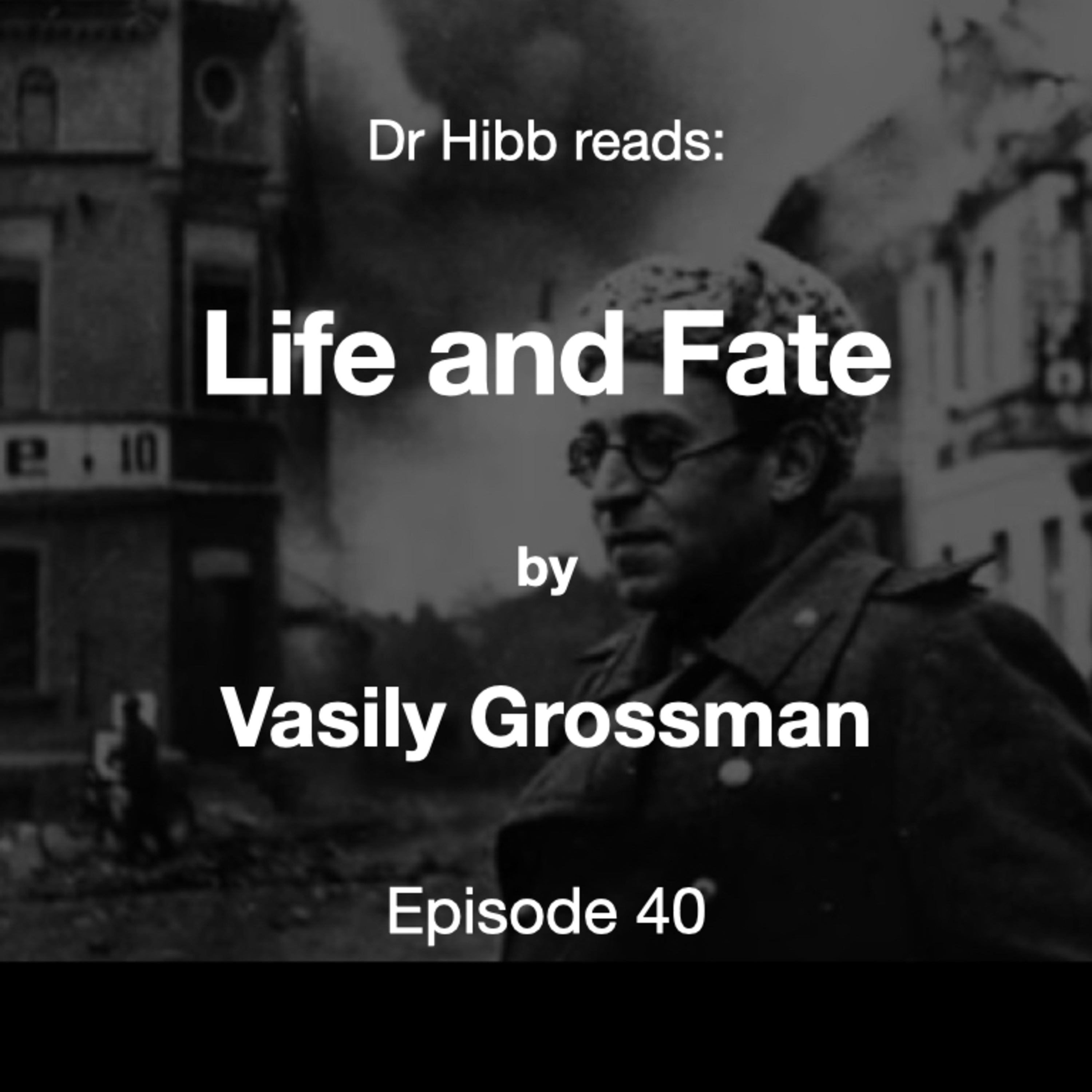 Episode 40: Life and Fate by Vasily Grossman episode artwork
