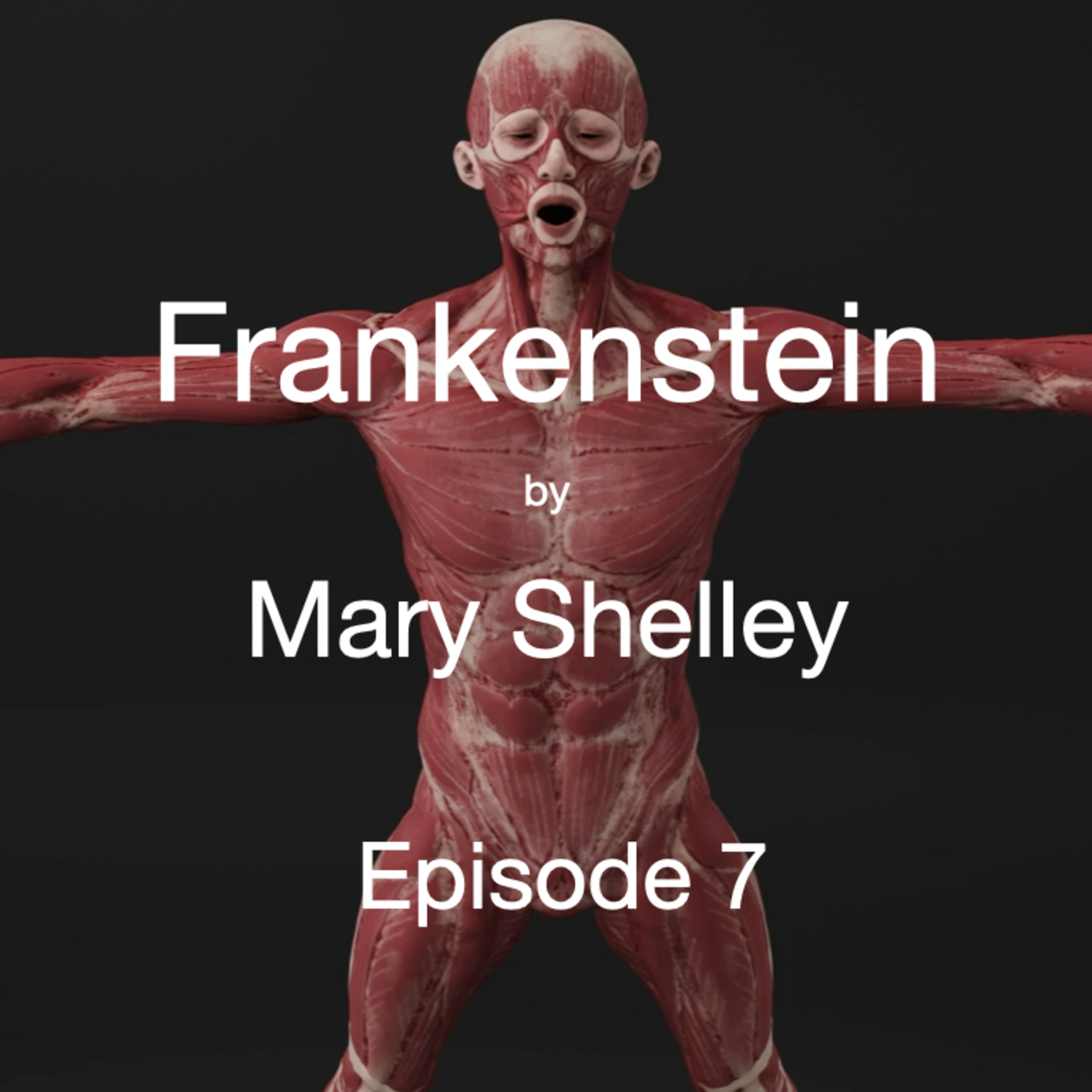 Episode 7: Frankenstein, Volume 2, Chapters 1 & 2 episode artwork