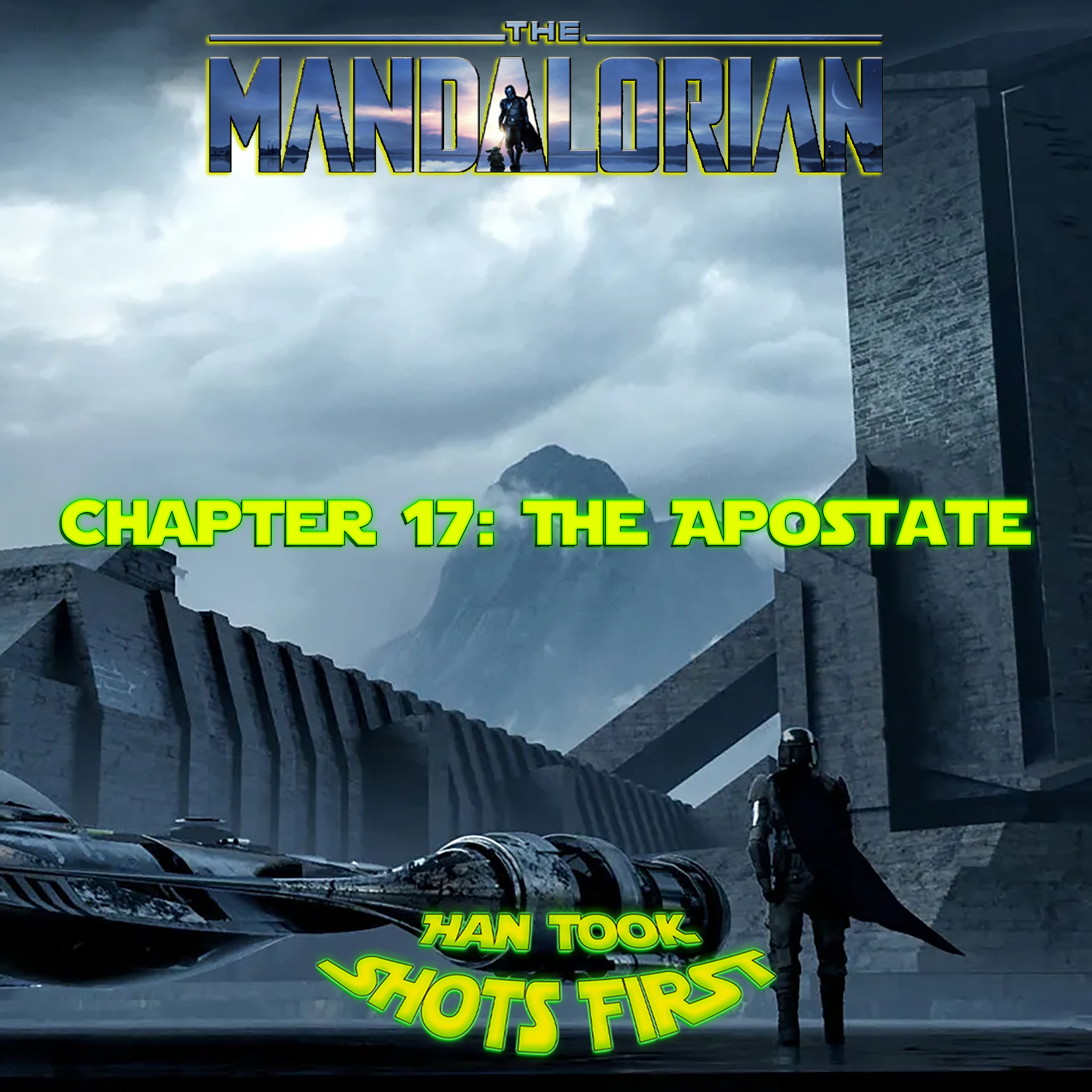 HTSF Ep 71: The Mandalorian Ch 17: The Apostate