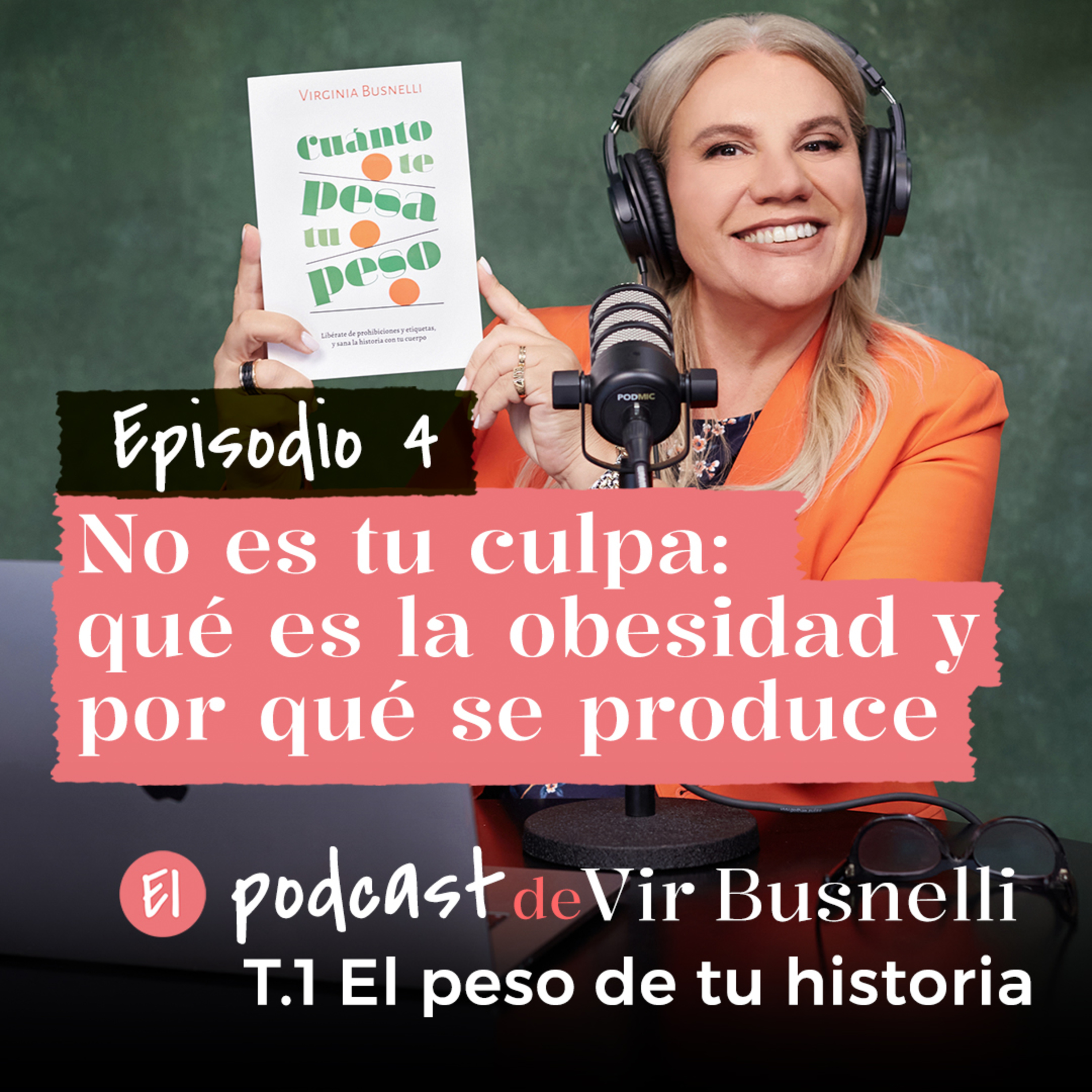 1 x 04 No es tu culpa: qué es la obesidad y por qué se produce