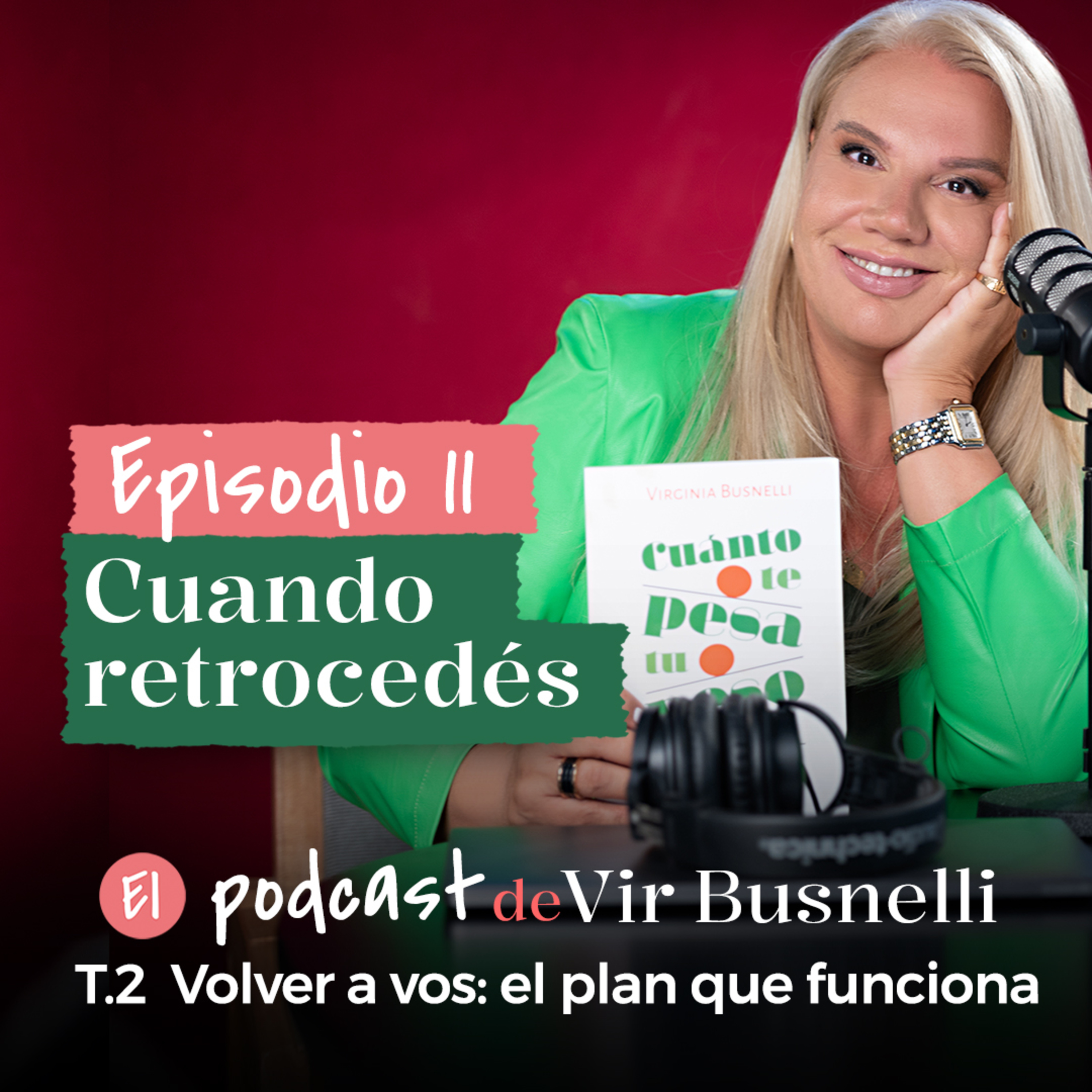 2 x 11 Cuando retrocedés: por qué las recaídas también te empujan adelante