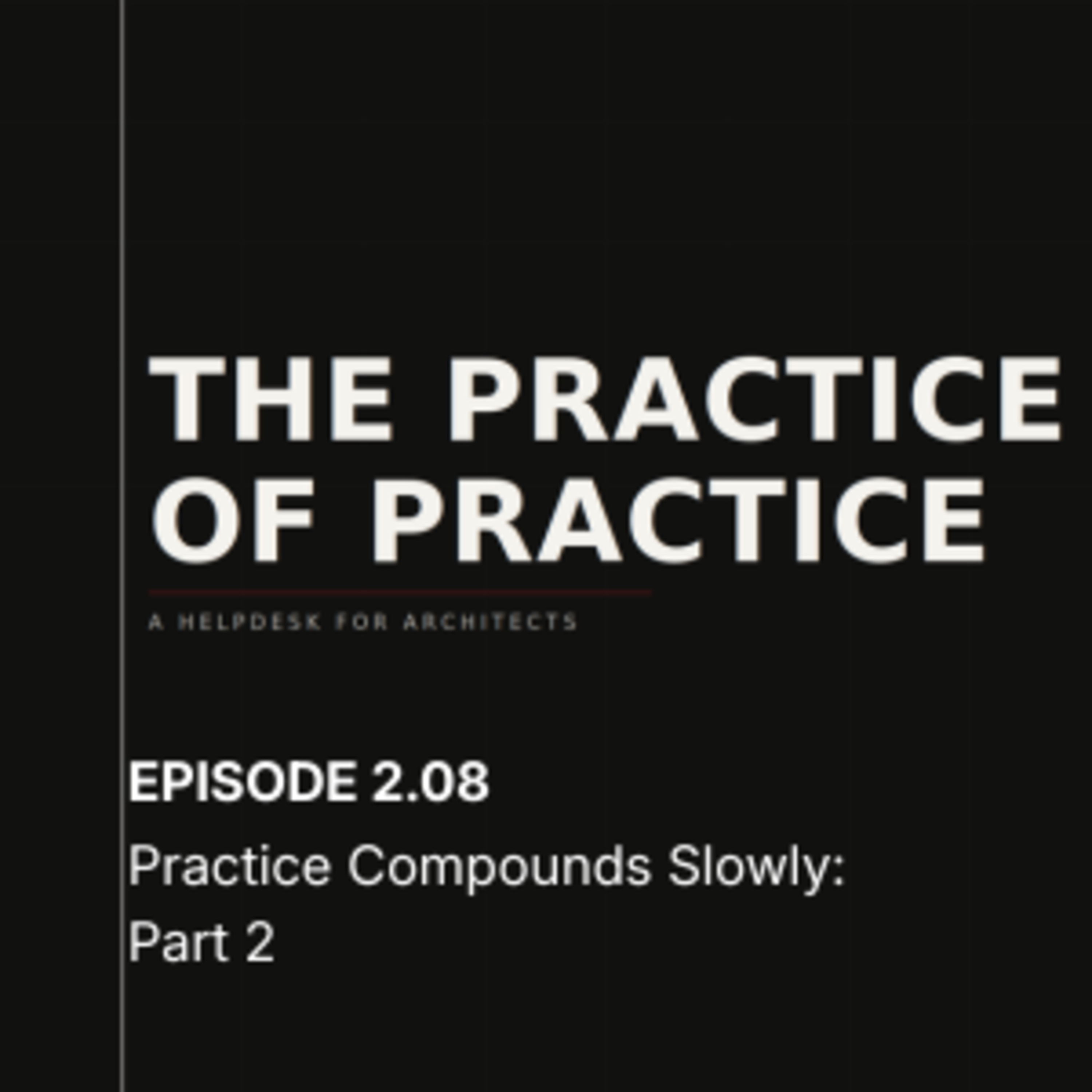 Practice Compounds Slowly - Part 2 episode artwork