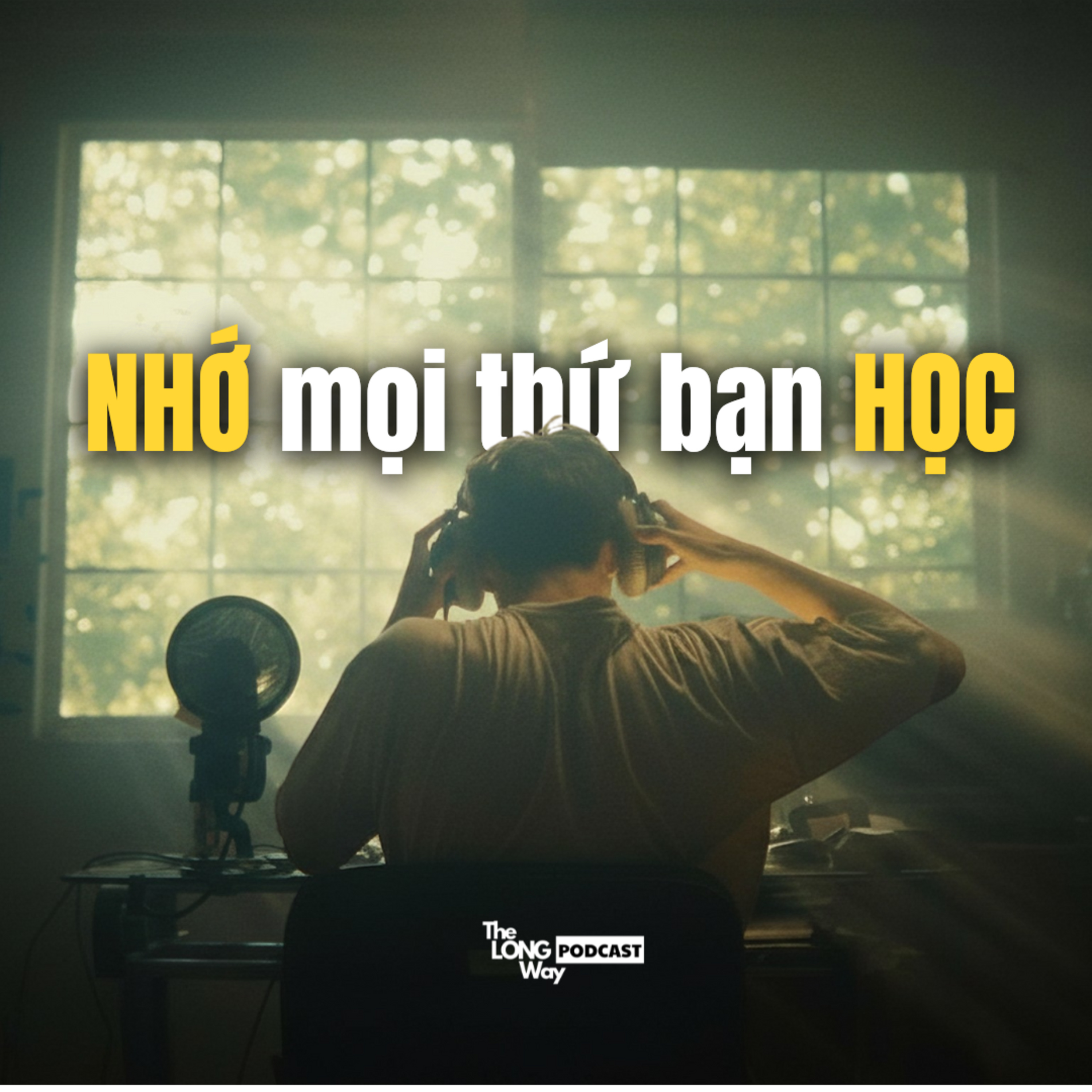 Cách đơn giản để NHỚ tất cả những gì muốn học | The Long Way #7 episode artwork