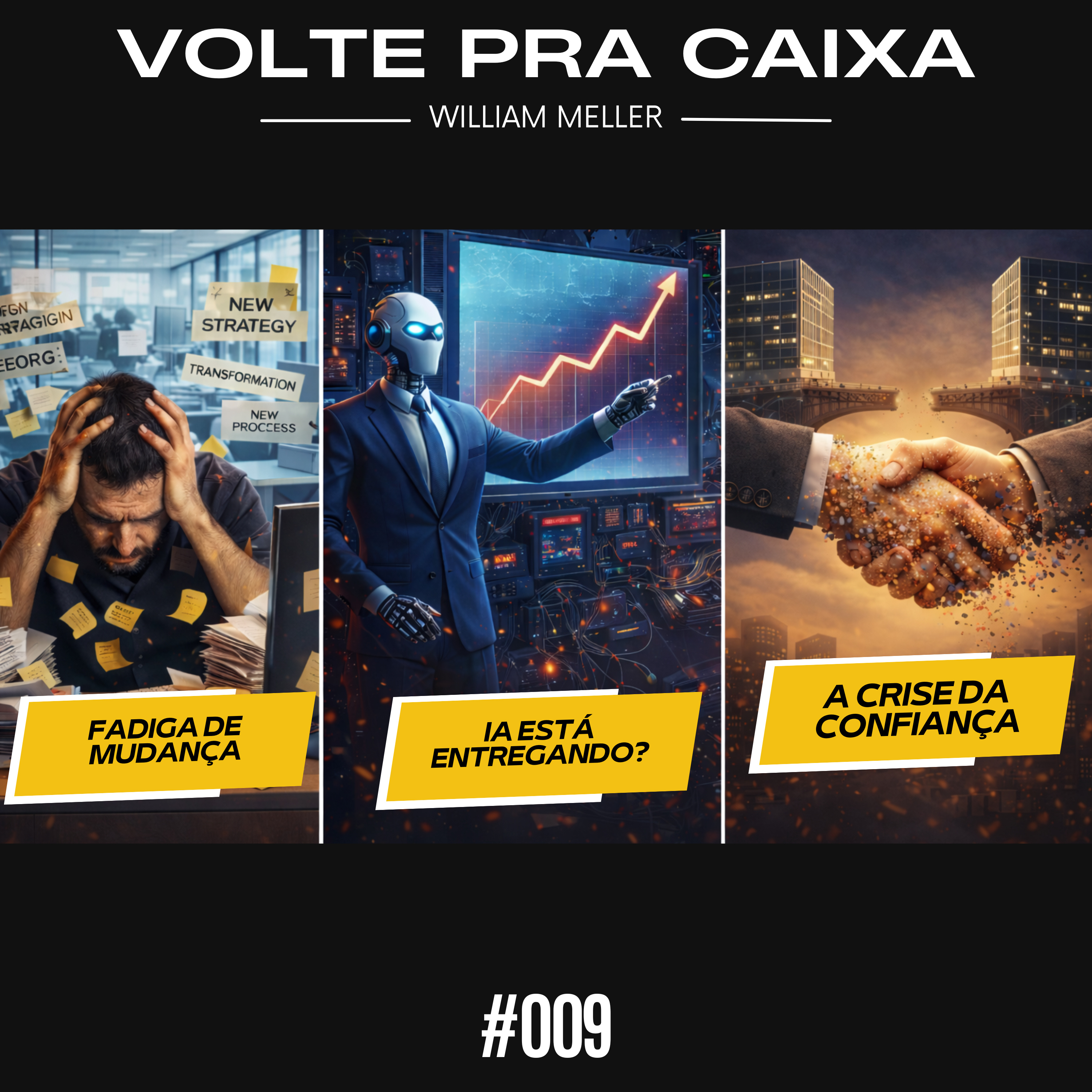 #009 - A Fadiga da Mudança, a IA que Decepciona e o Colapso da Confiança episode artwork