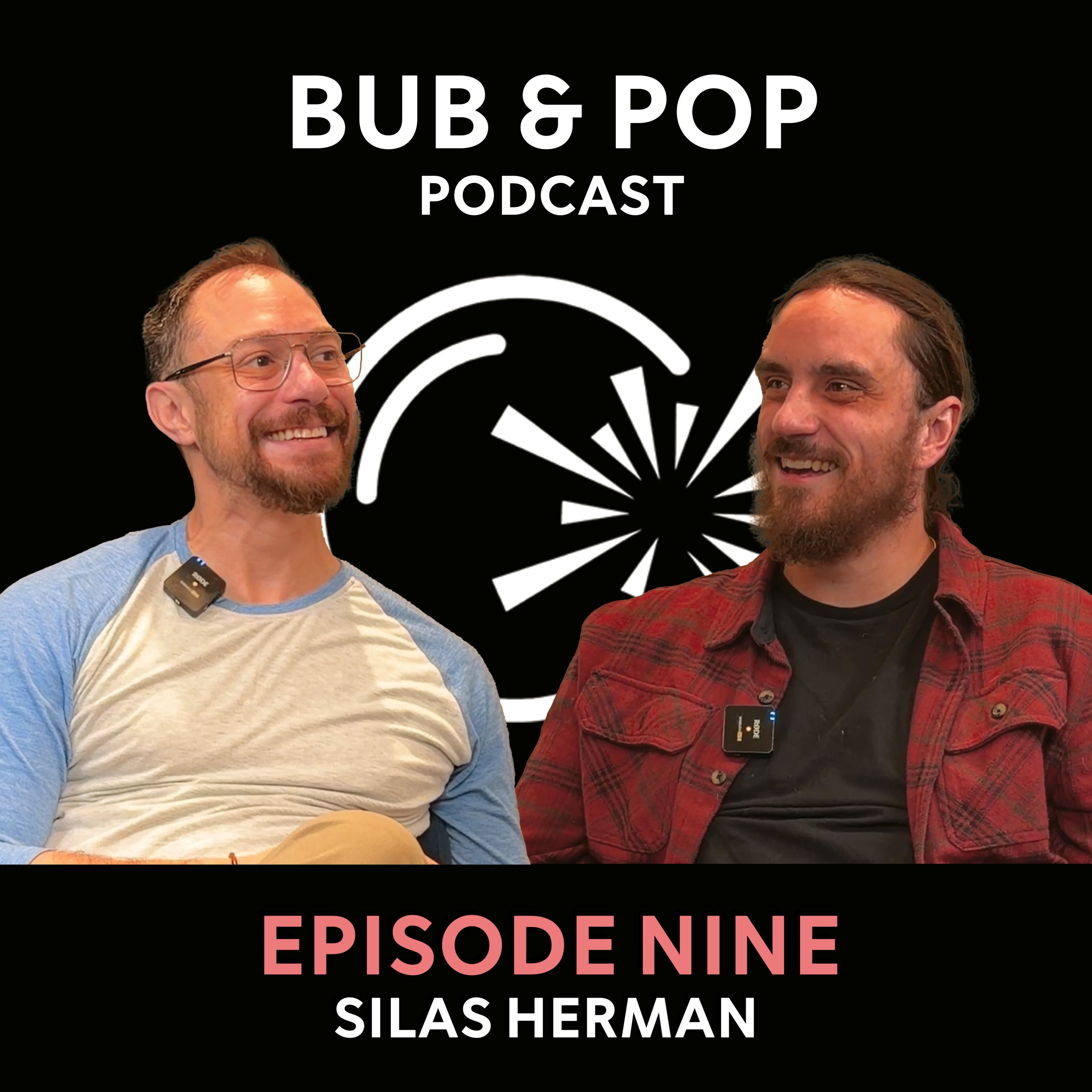 Bub & Pop | Episode 9: Silas Herman episode artwork