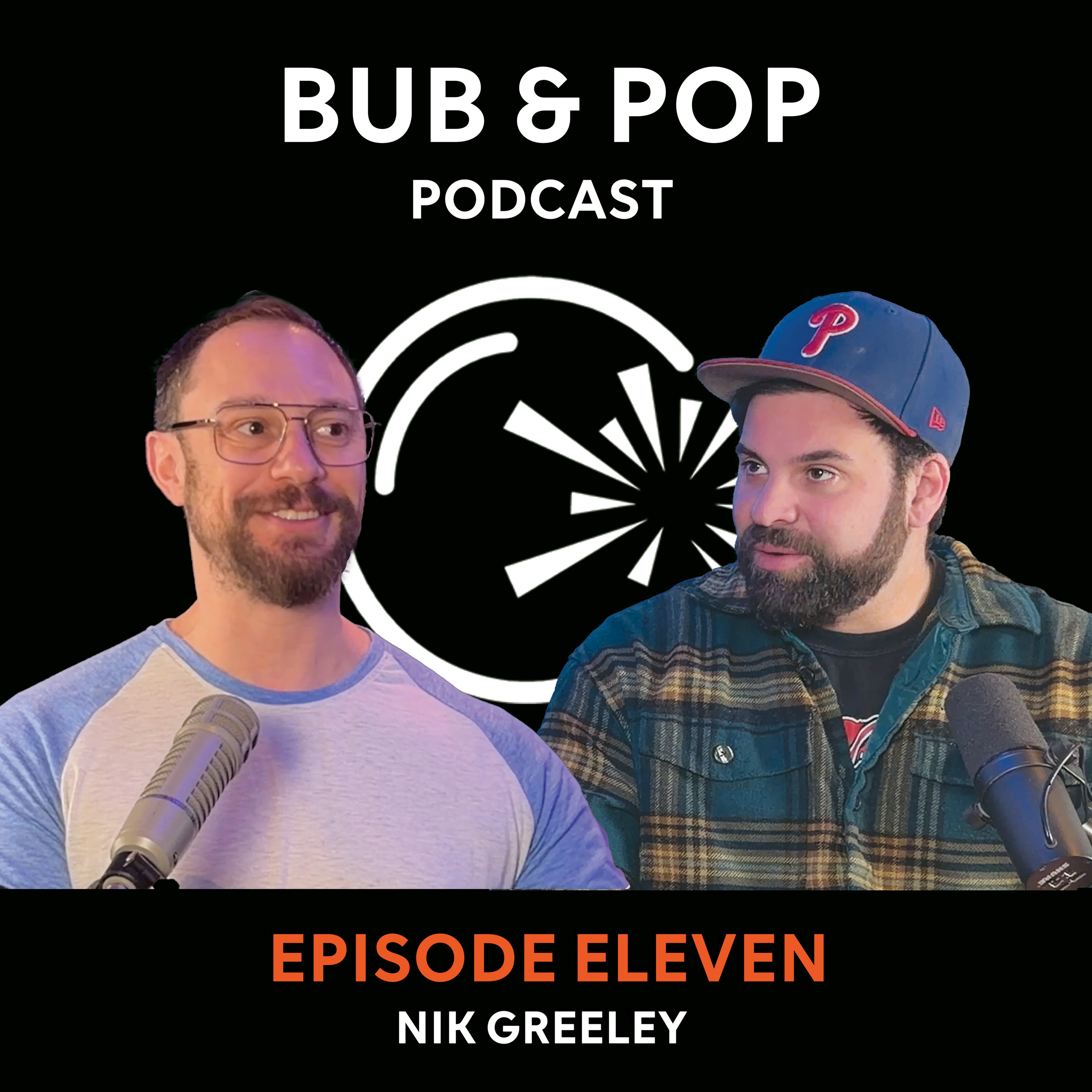 Bub & Pop | Episode 11: Nik Greeley episode artwork