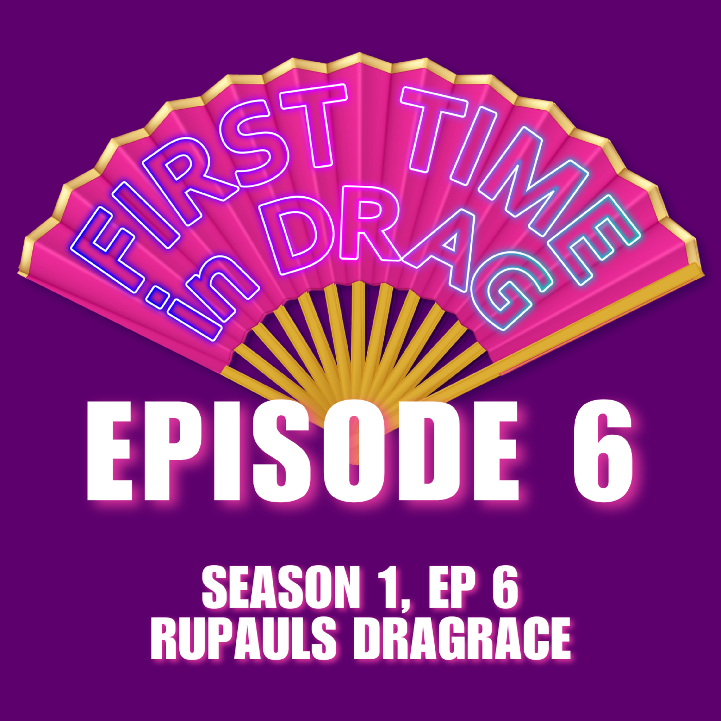 First Time in Drag Season 1, Episode 6 episode artwork