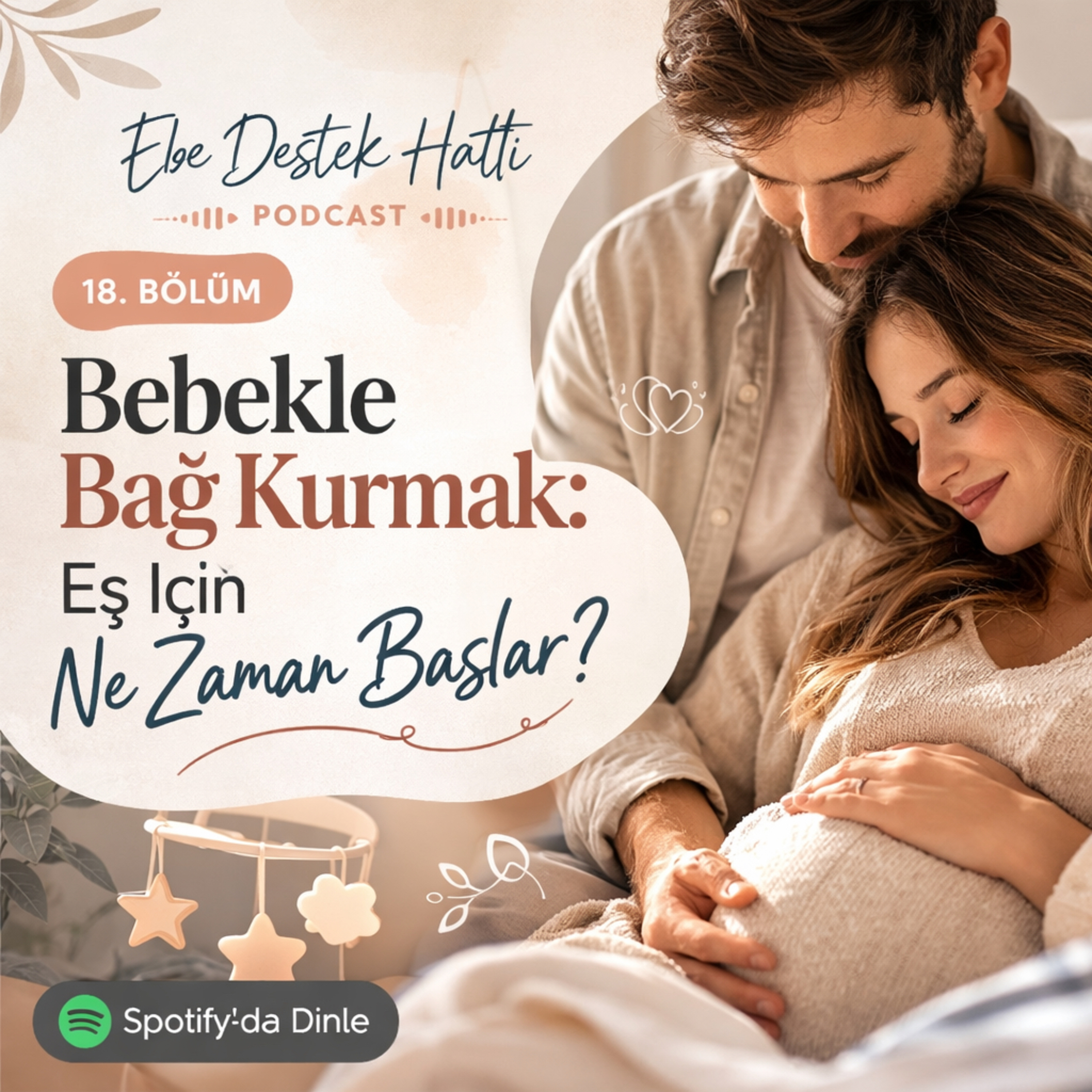 Gebelikte eş olmak IV: Bebekle bağ kurmak eş için ne zaman başlar ? episode artwork