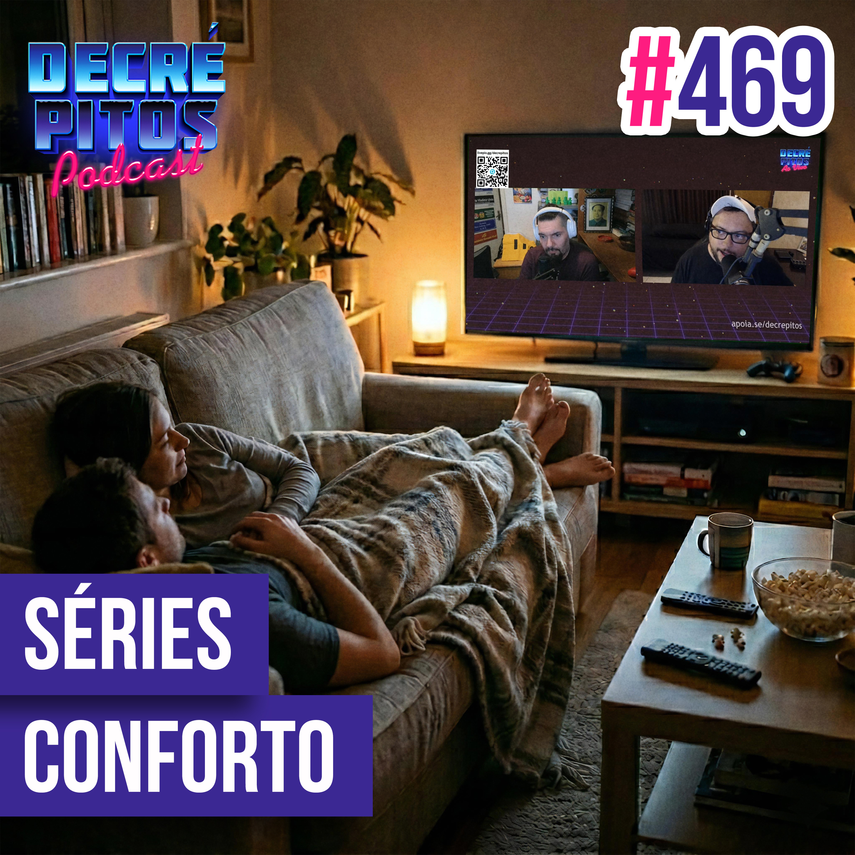 Decrépitos 469 - Séries Conforto: Fuga ou Terapia?