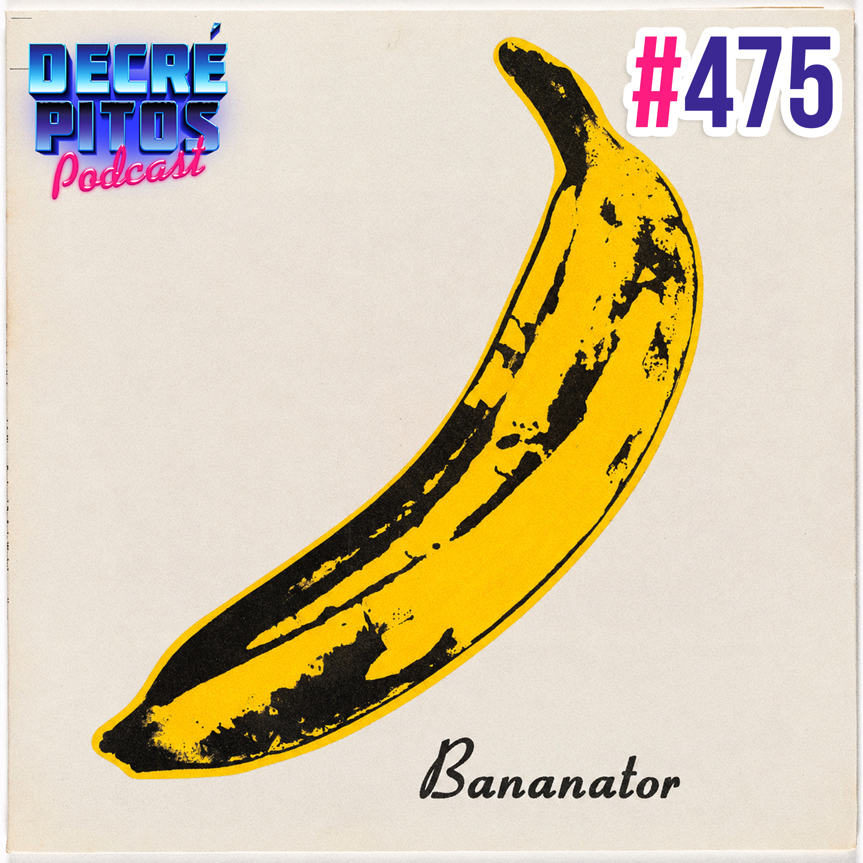 Decrépitos 475 - Girinho de doenças, Nomes da Moda e Bananator 2: O Retorno