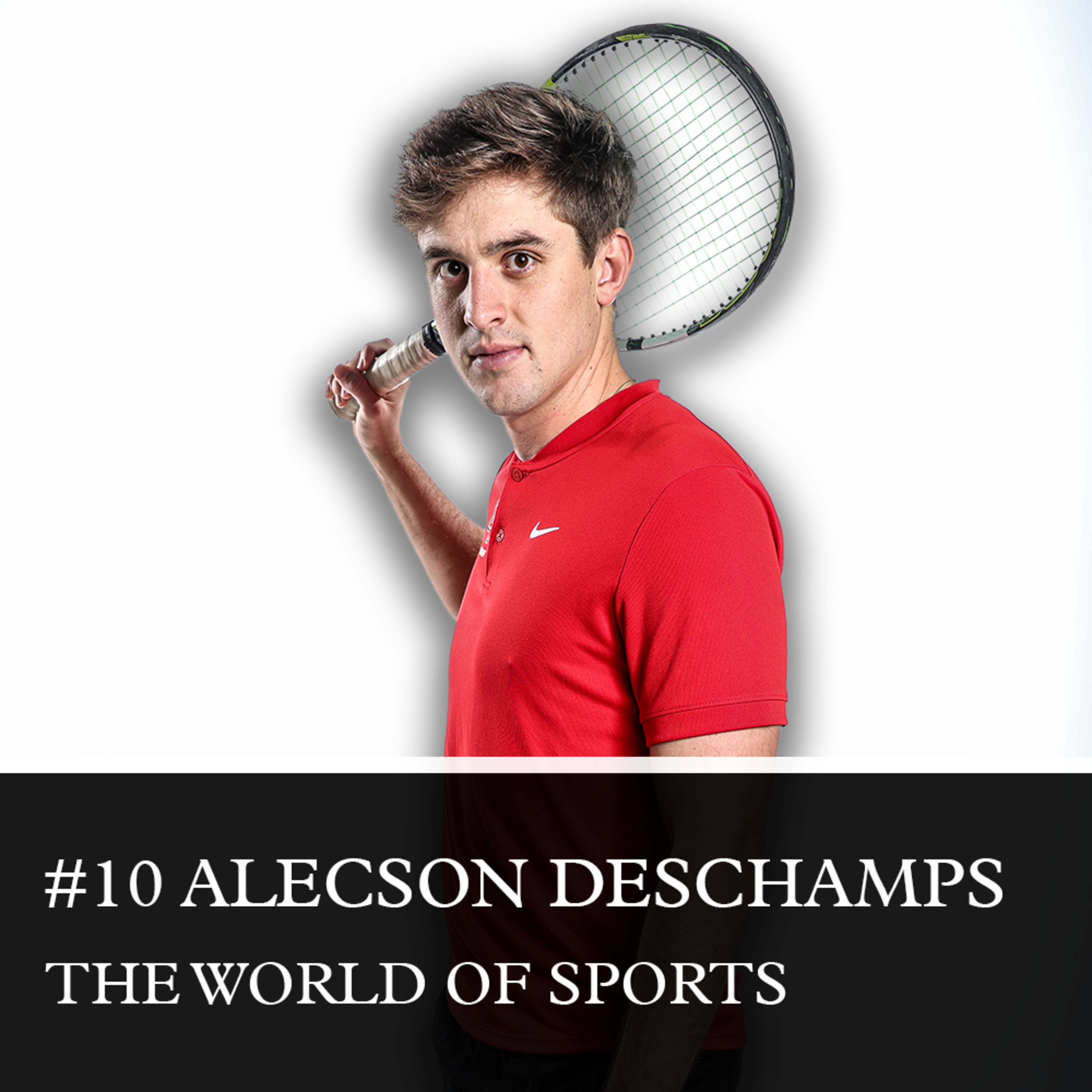 #10 Alecson Deschamps - Tennis episode artwork
