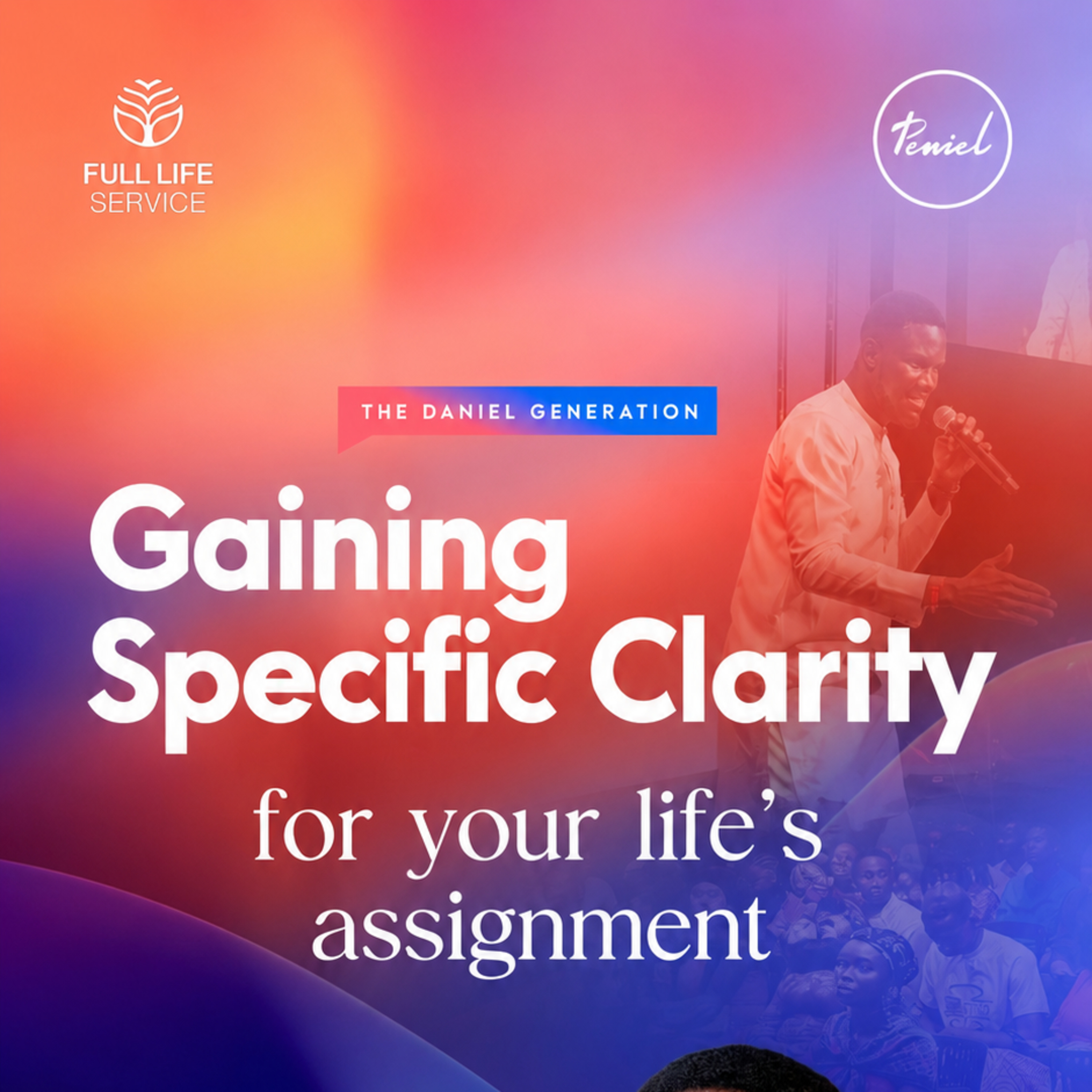 Gaining Specific Clarity for your life's assignment: The Daniel Generation| FLS | Peniel.Network Int'l episode artwork