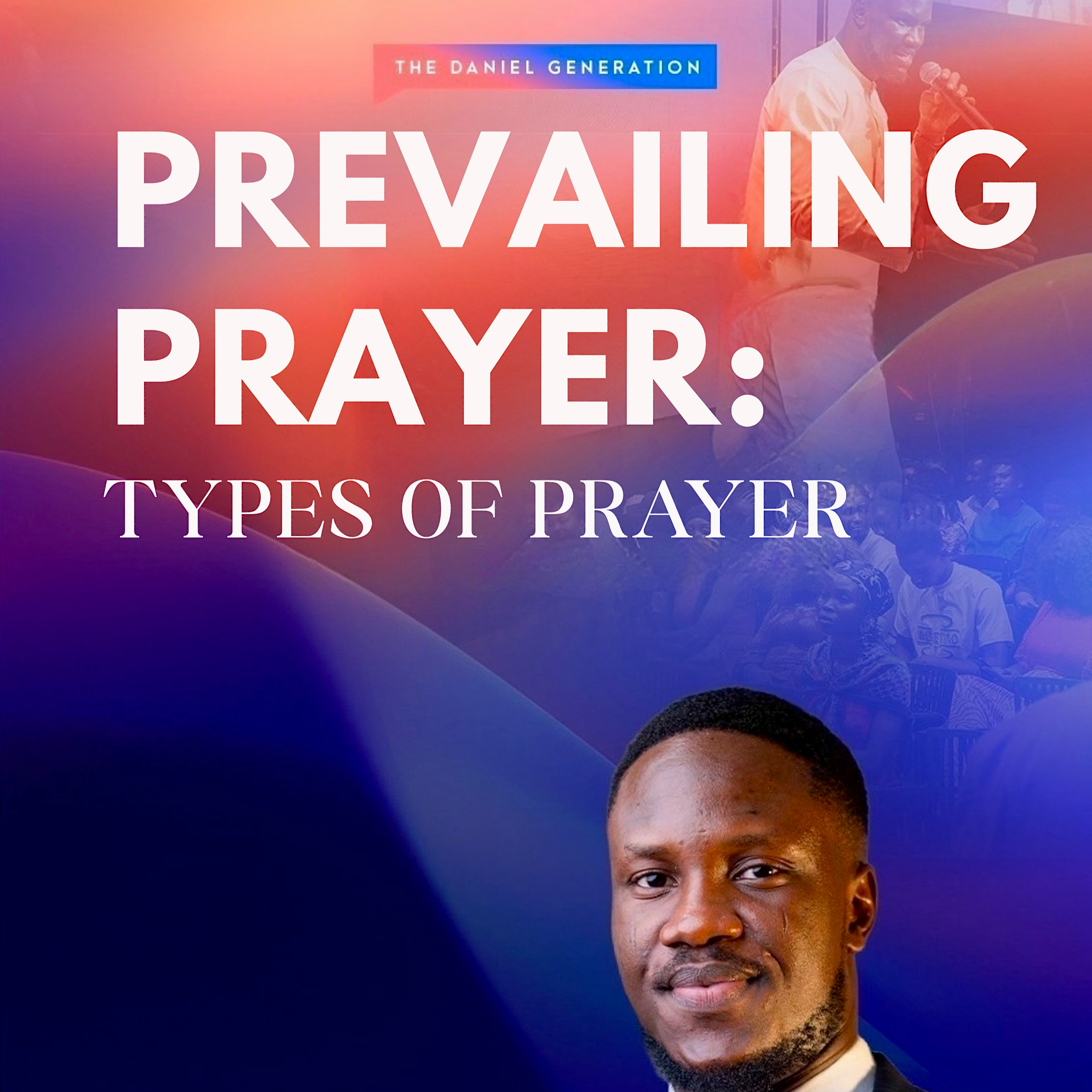 PREVAILING PRAYER: The Daniel Generation| FLS | Peniel.Network Int'l episode artwork
