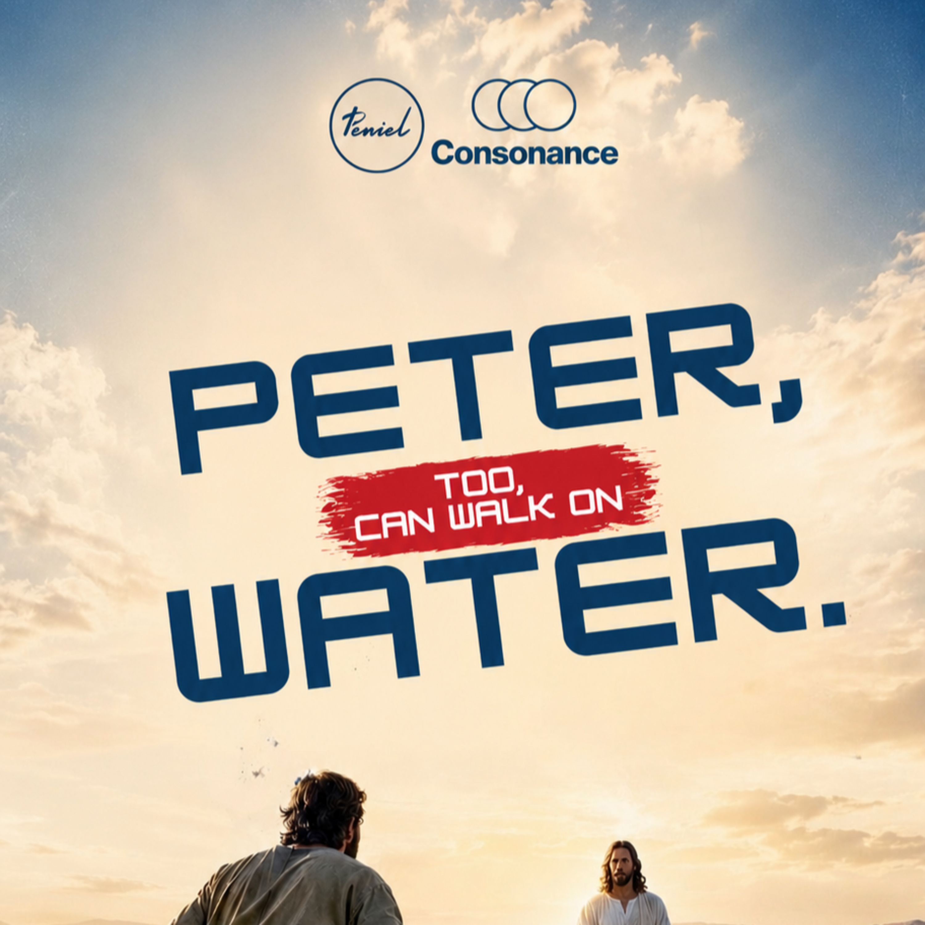 JULY 2026 CONSONANCE DAY 1: Peter, too, Can Walk on Water - Peniel.Network Int'l episode artwork