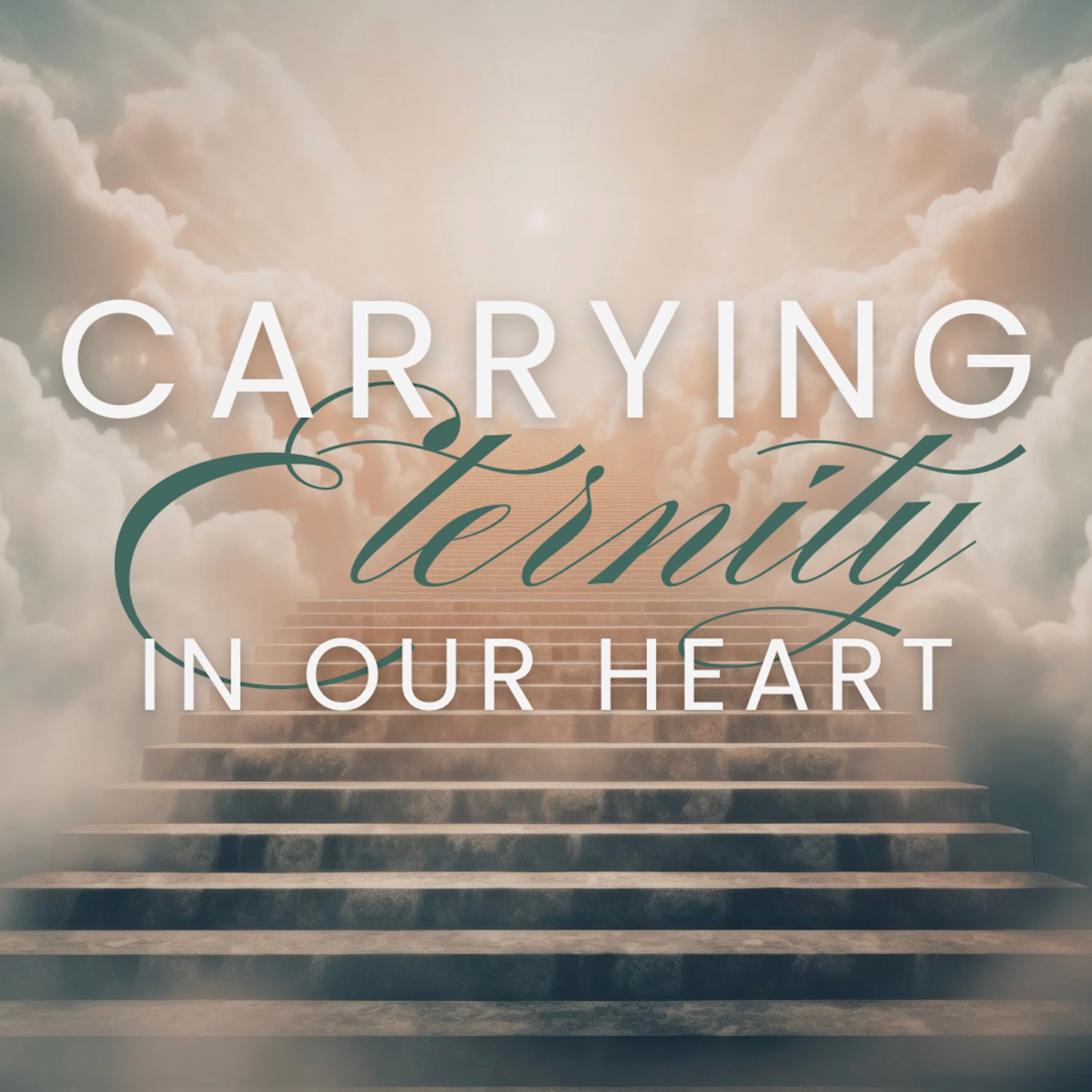 Carrying Eternity In Your Heart: Part 2: Burning Hearts episode artwork