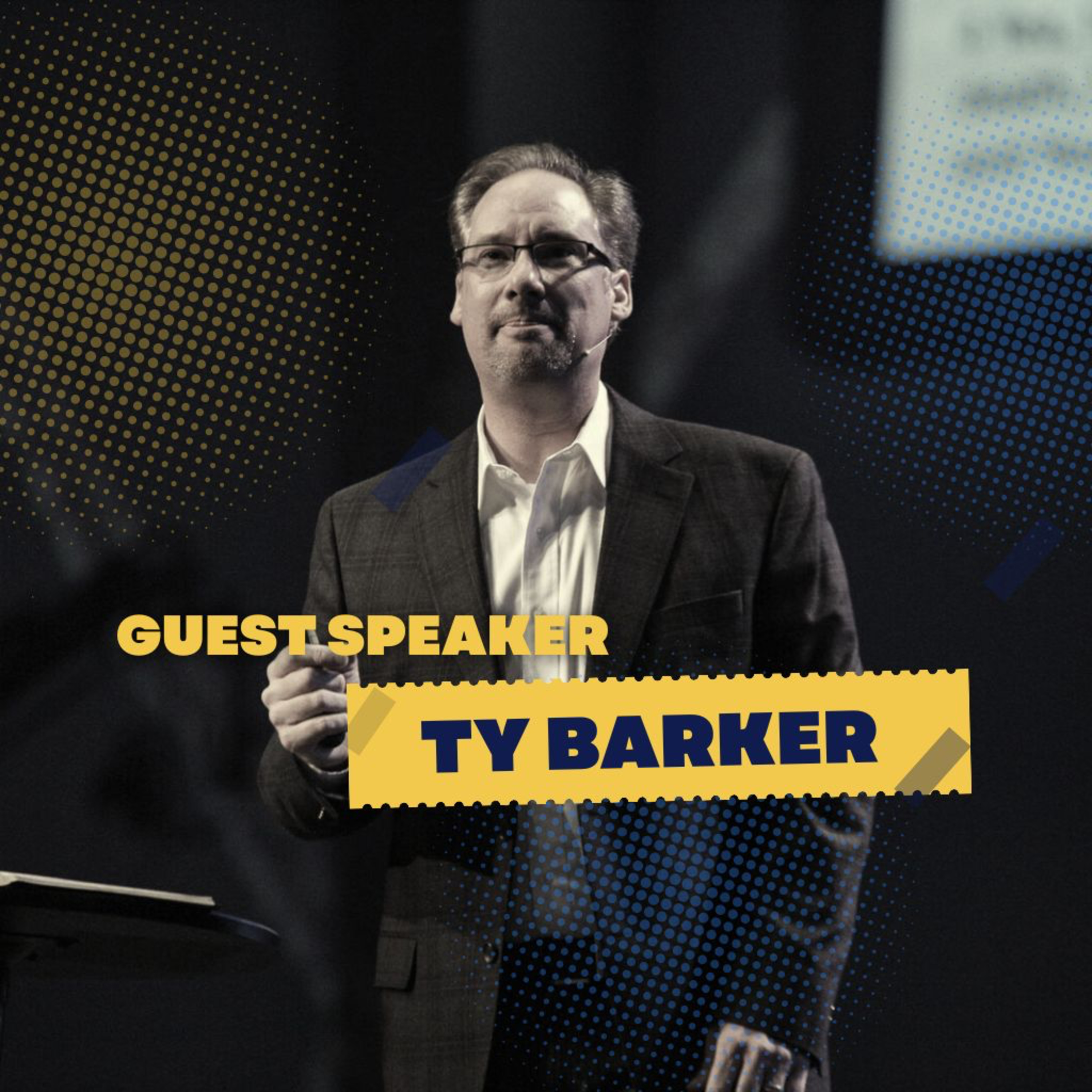 Guest Speaker: Pastor Ty Barker episode artwork