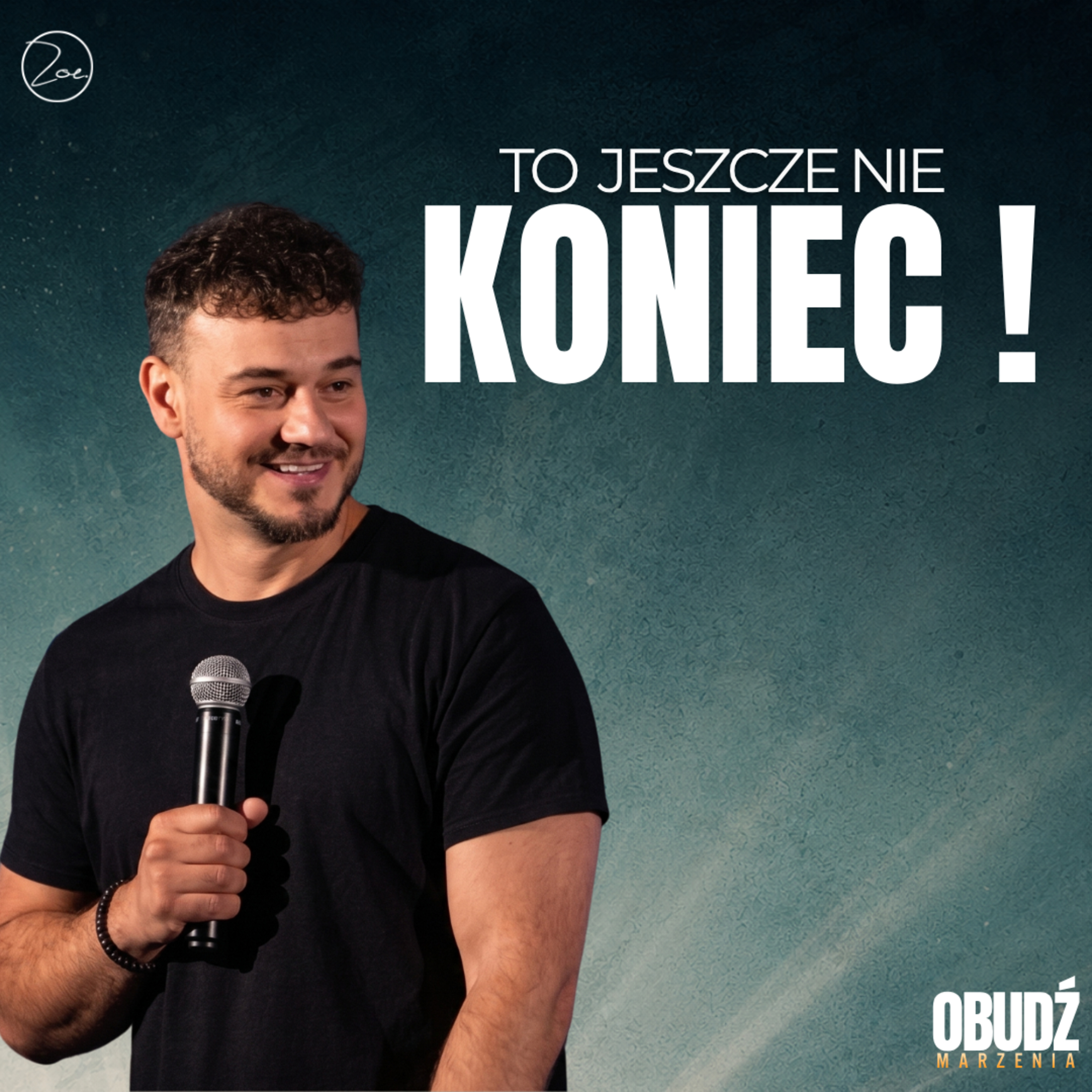 To jeszcze nie koniec. | OBUDŹ MARZENIA #2 | Szymon Kmiecik | Kościół ZOE Warszawa episode artwork