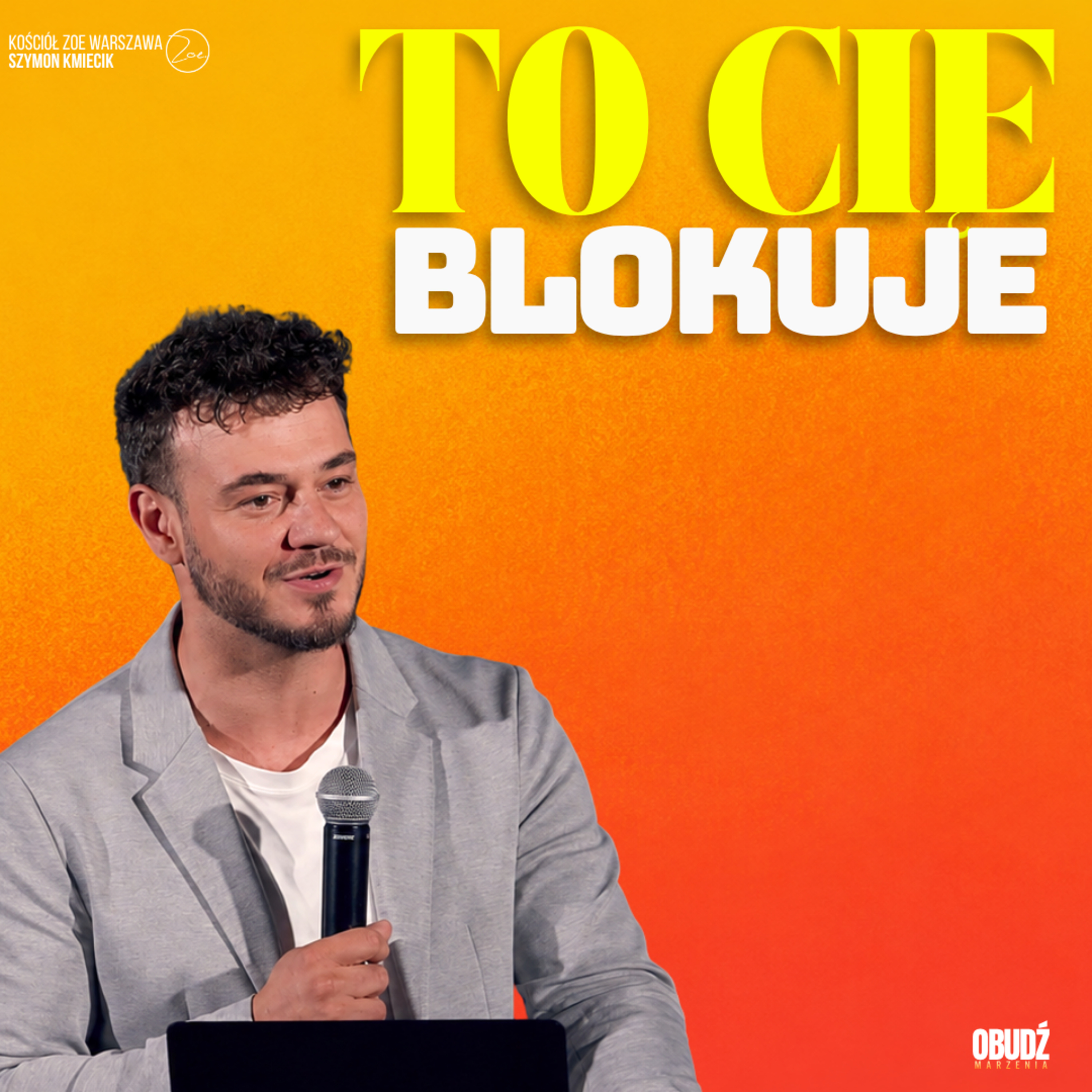 Przestań myśleć jak niewolnik | OBUDŹ MARZENIA #3 | Szymon Kmiecik | Kościół ZOE Warszawa episode artwork